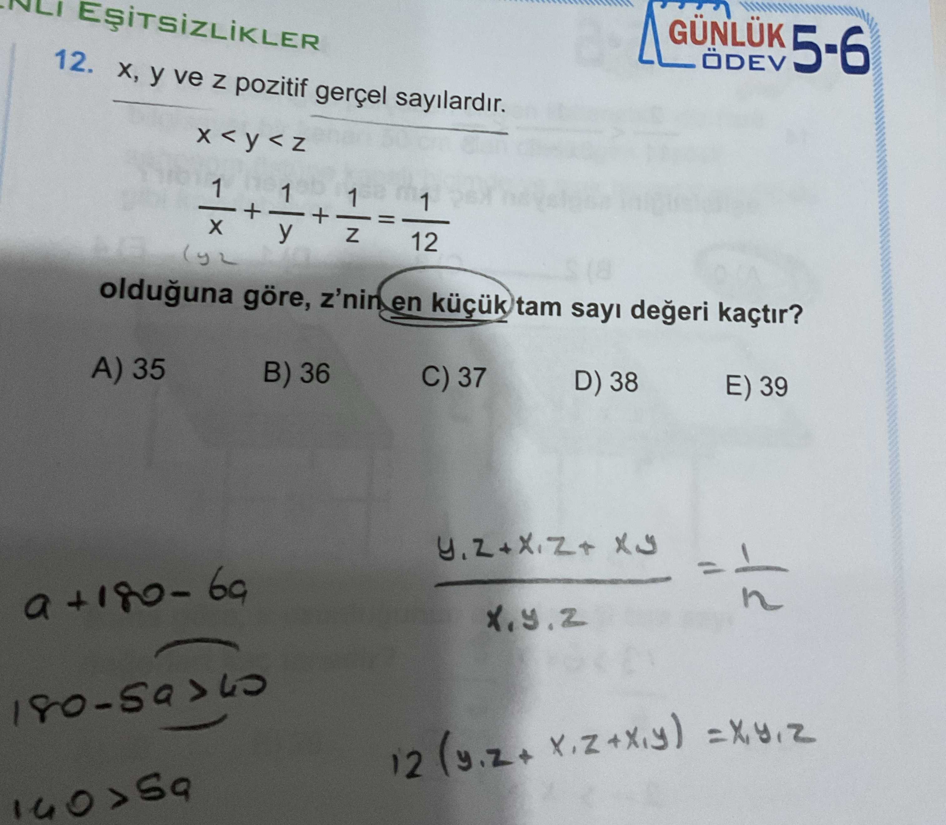 x, y ve z pozitif gerçel sayılardır. x < y < z 1/x + 1/y + 1/z = 1/12 olduğuna göre, z'nin en küçük