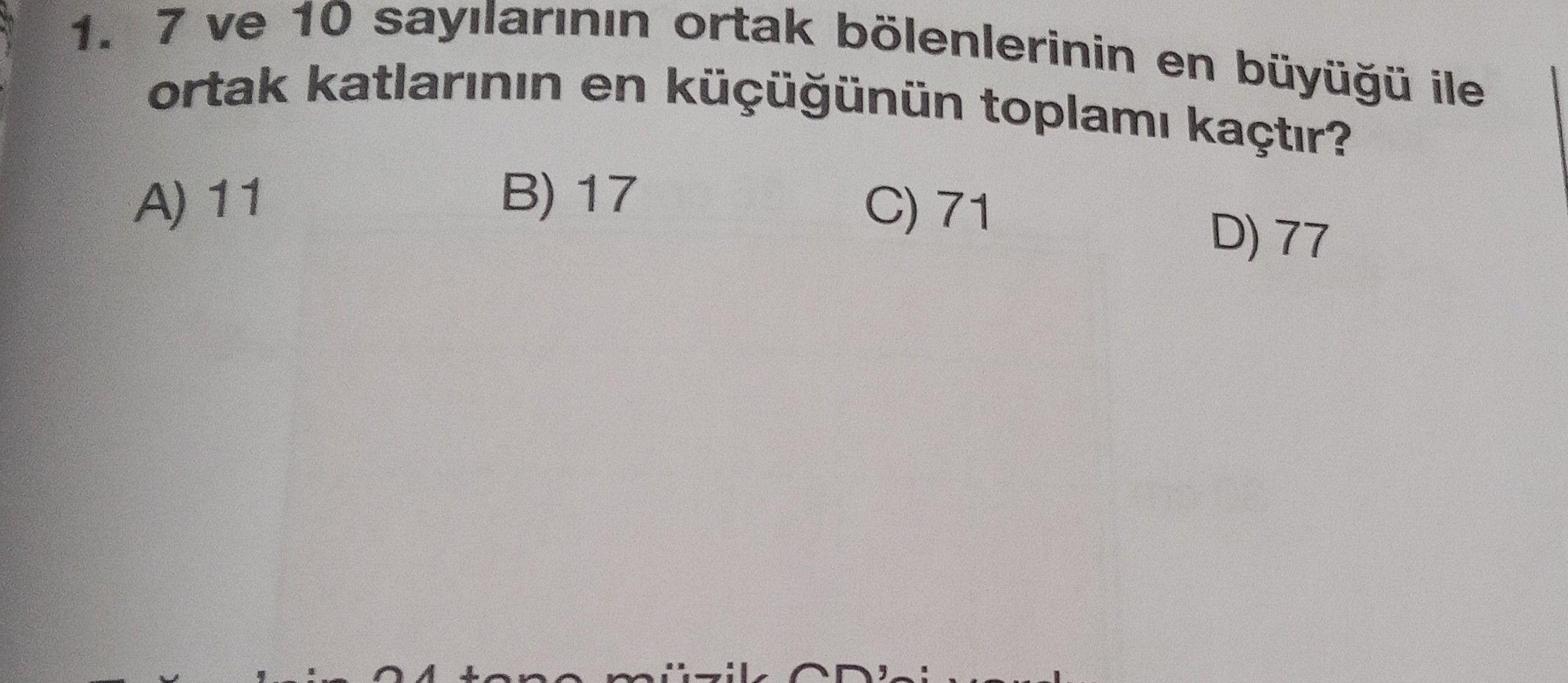 7 ve 10 sayılarının ortak bölenlerinin en büyüğü ile ortak katlarının en küçüğünün toplamı kaçtır?