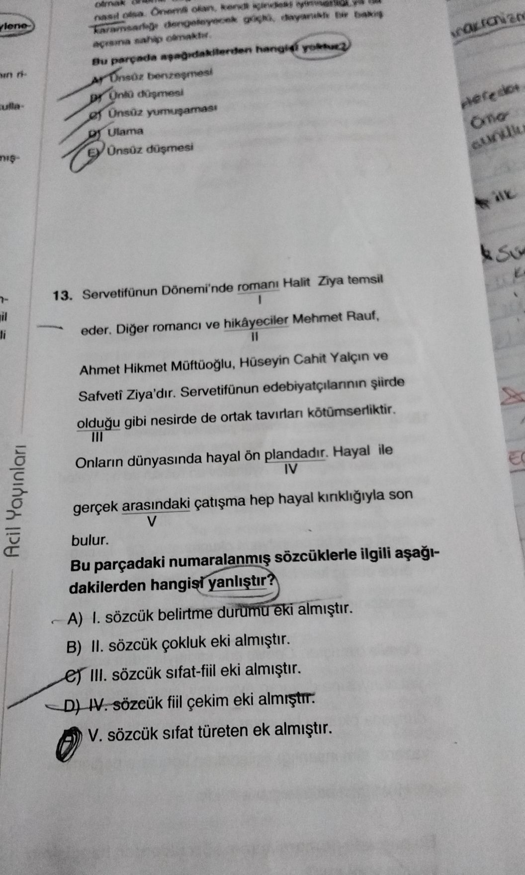 Servetifünun Dönemi'nde romanı Halit Ziya temsil I eder. Diğer romancı ve hikâyeciler Mehmet Rauf