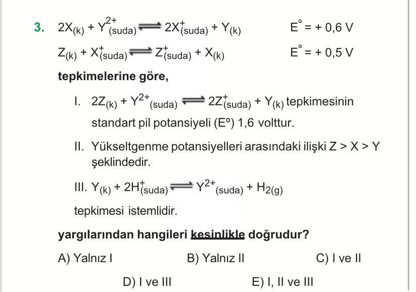2X₍ₖ₎ + Y²⁺₍suda₎ ⇌ 2X⁺₍suda₎ + Y₍ₖ₎ E° = + 0,6 V Z₍ₖ₎ + X⁺₍suda₎ ⇌ Z⁺₍suda₎ + X₍ₖ₎ E° = + 0,5 V