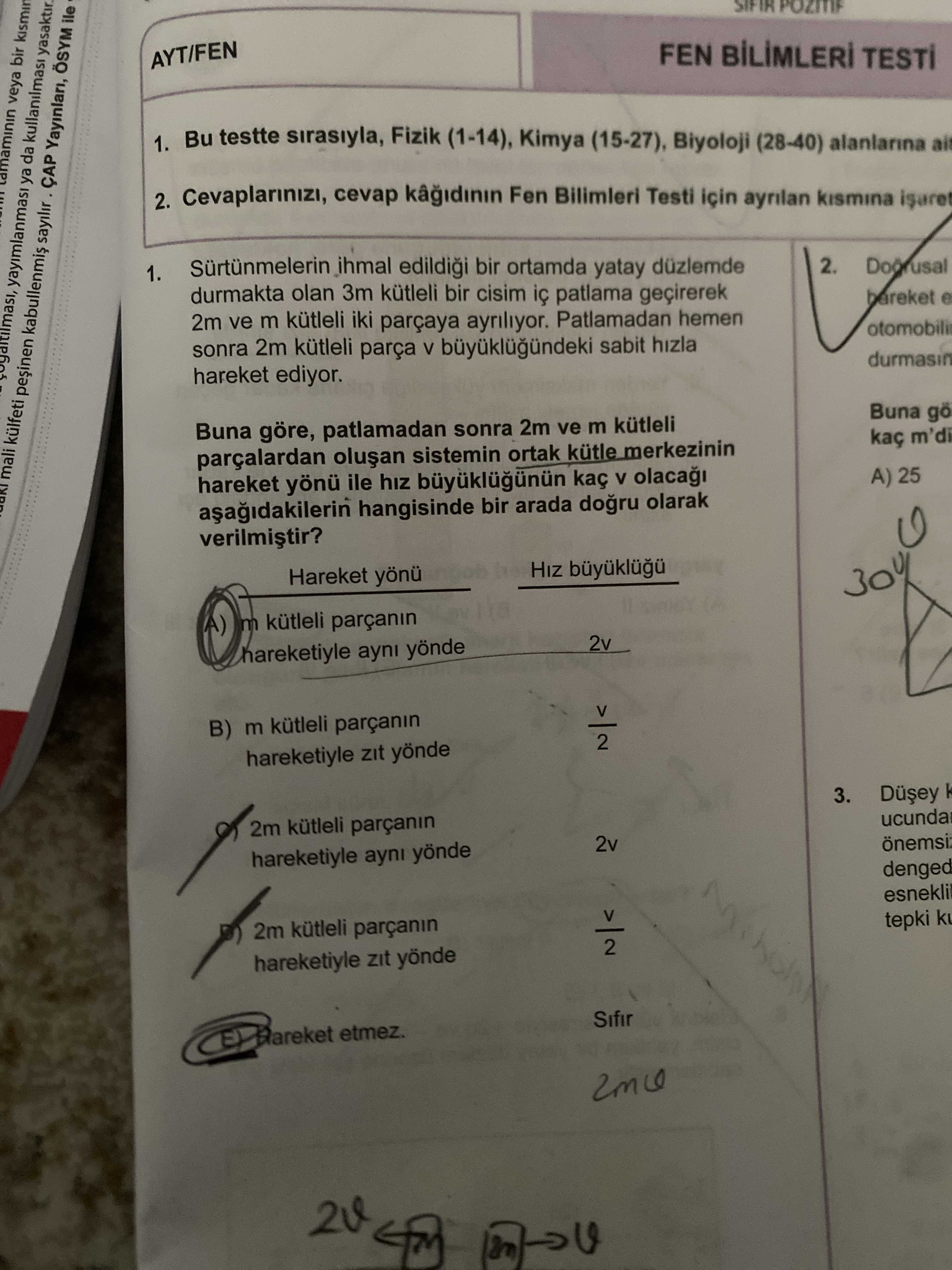 Sürtünmelerin ihmal edildiği bir ortamda yatay düzlemde durmakta olan 3m kütleli bir cisim iç
