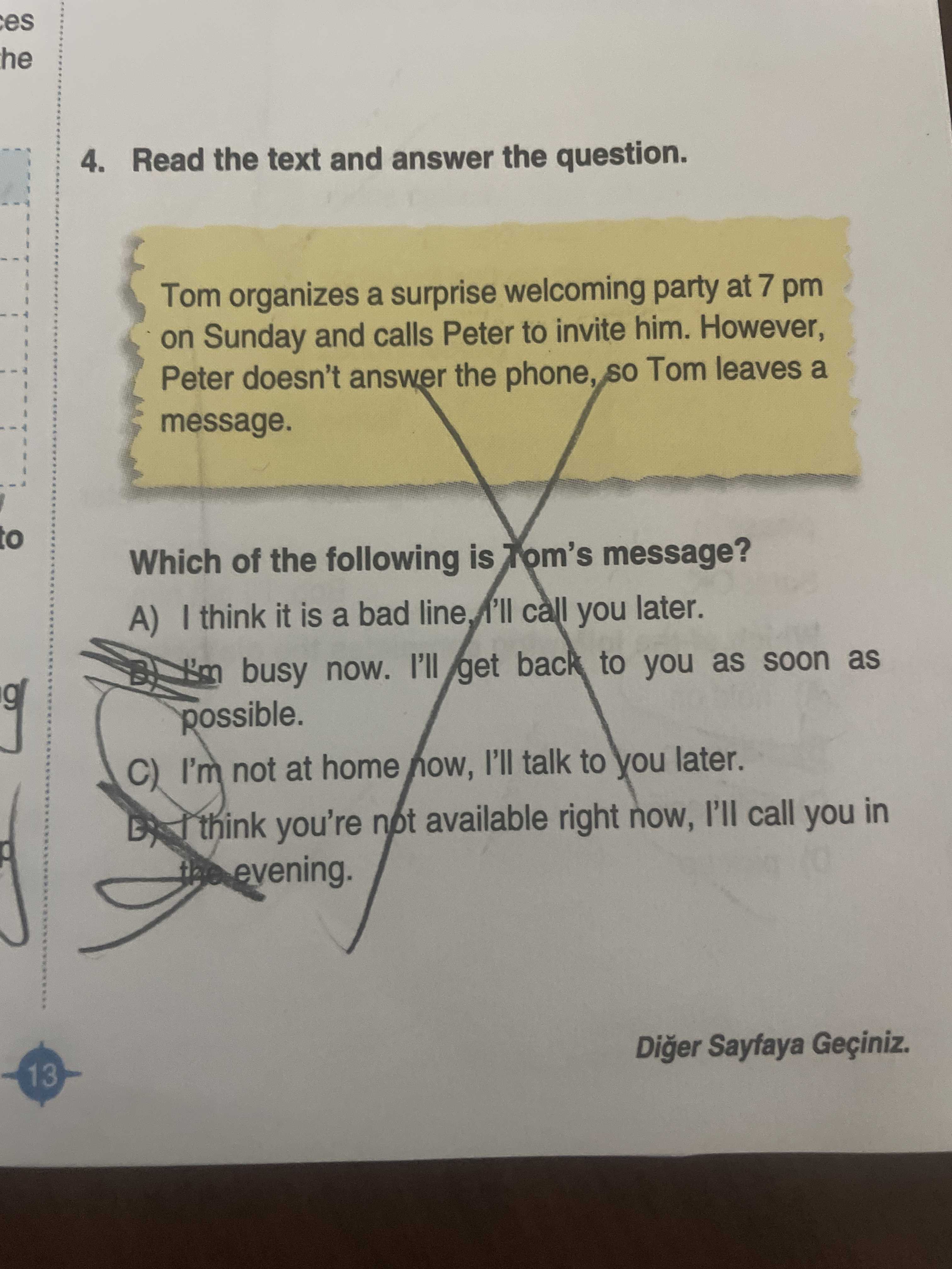 Read the text and answer the question. Tom organizes a surprise welcoming party at 7 pm on Sunday