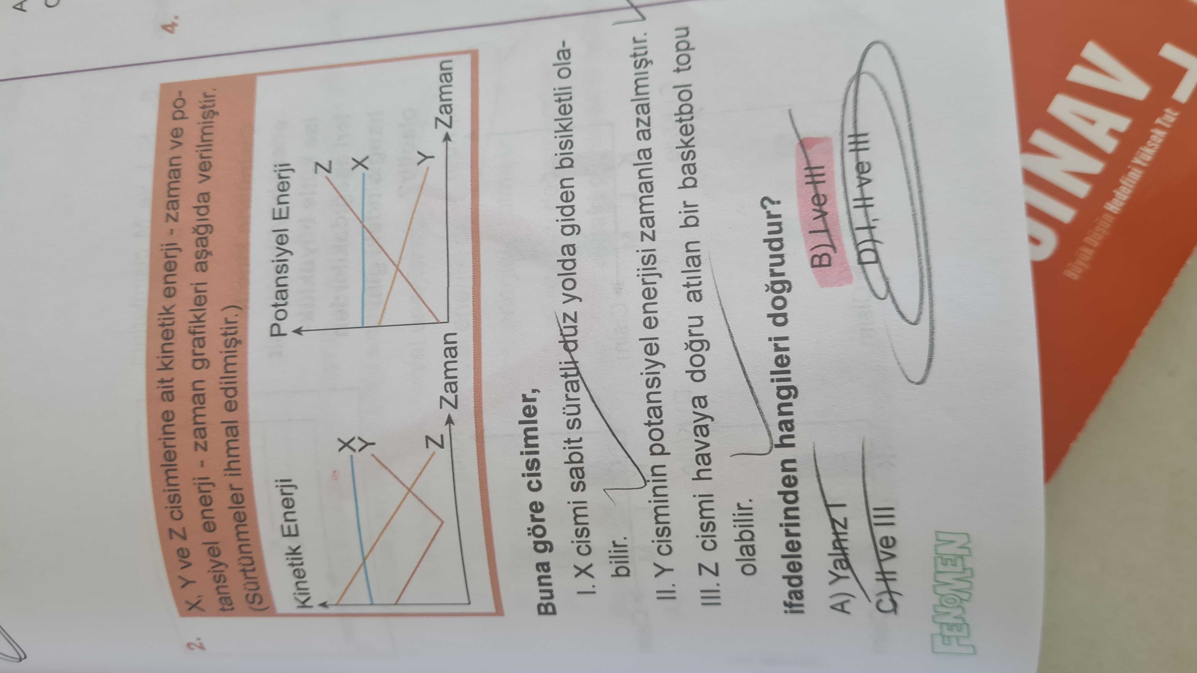 X, Y ve Z cisimlerine ait kinetik enerji - zaman ve potansiyel enerji - zaman grafikleri aşağıda