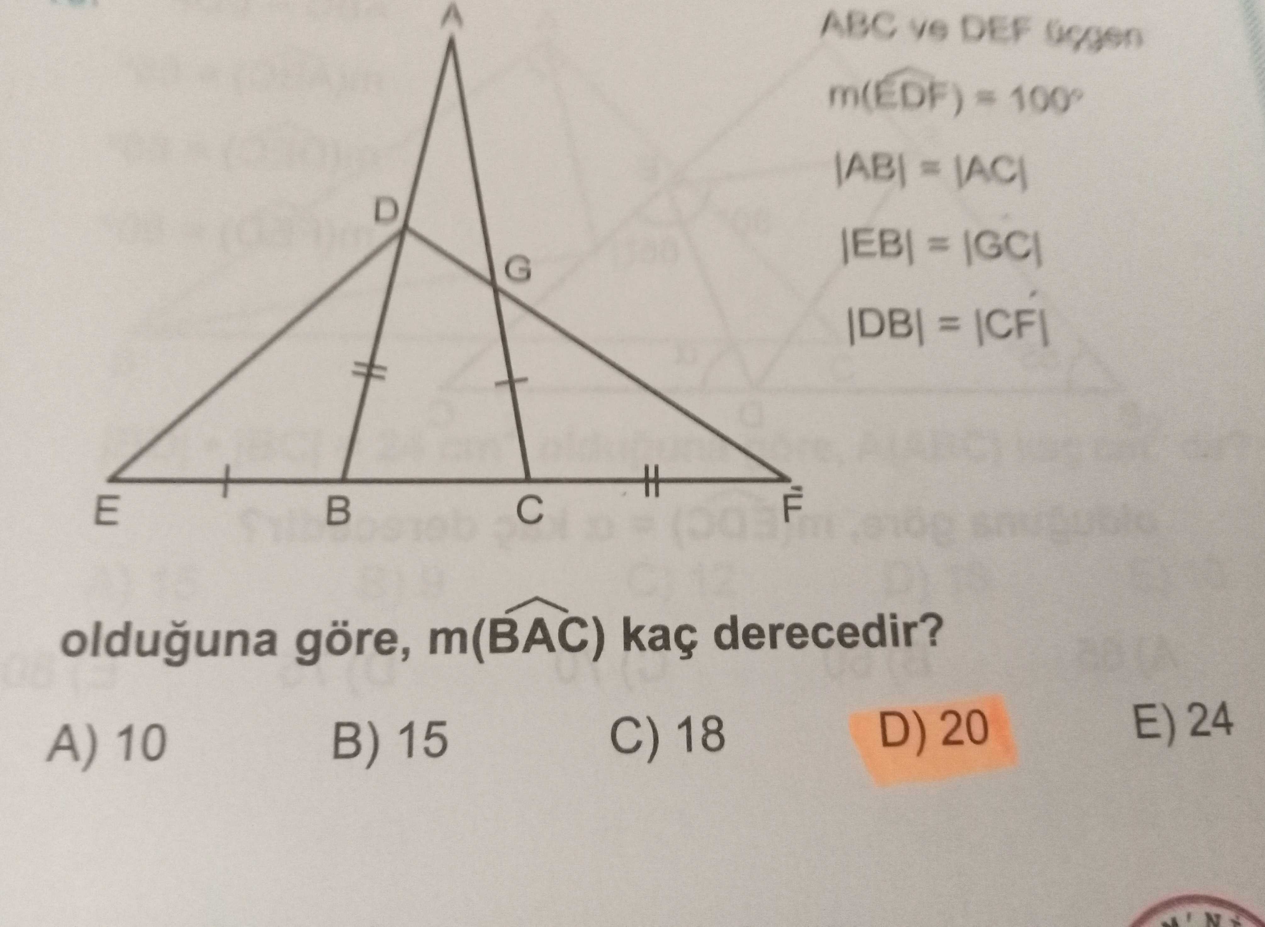 ABC ve DEF üçgen m(EDF) = 100° |AB| = |AC| |EB| = |GC| |DB| = |CF| olduğuna göre, m(BAC) kaç