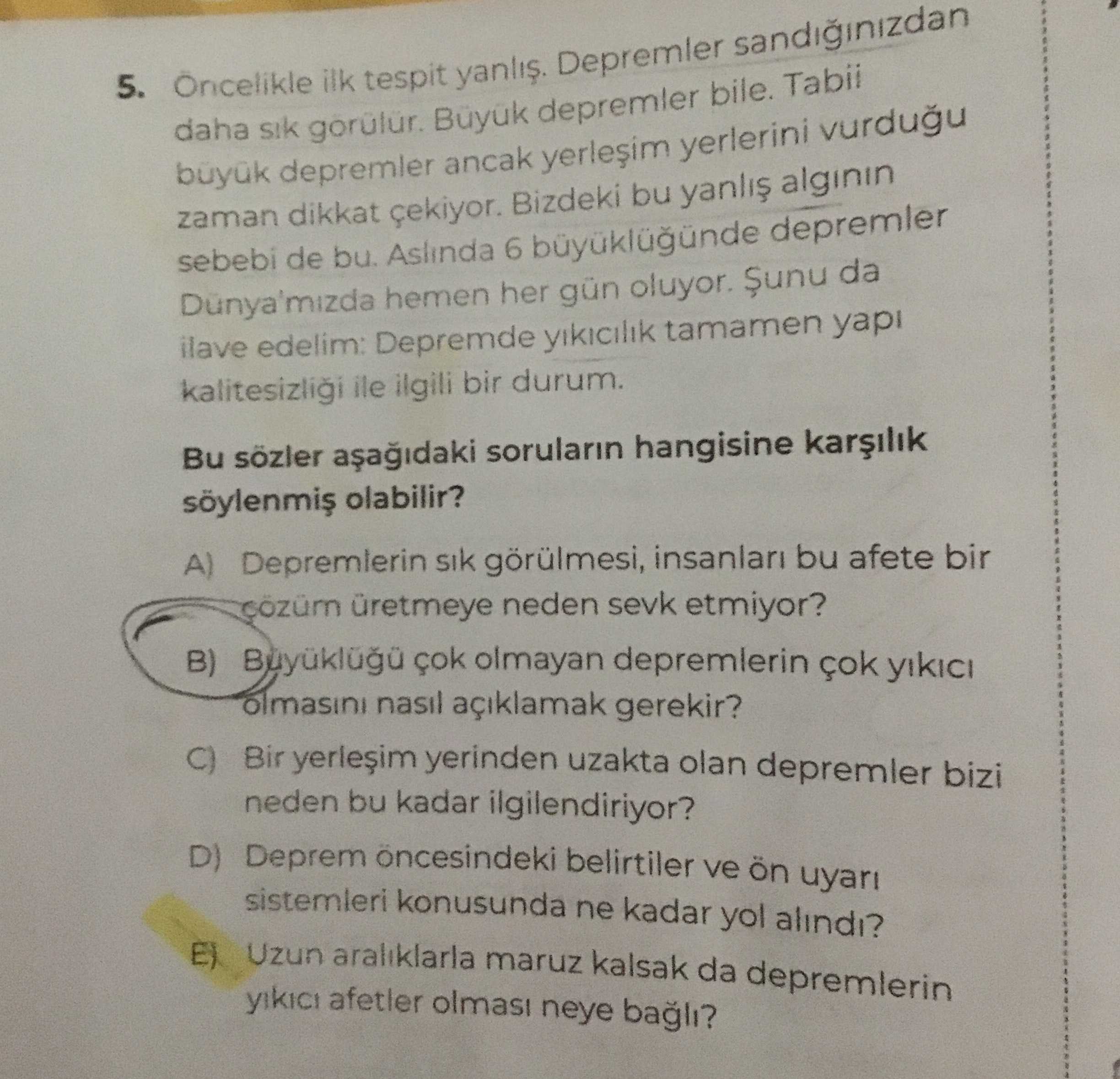 Öncelikle ilk tespit yanlış. Depremler sandığınızdan daha sık görülür. Büyük depremler bile. Tabii