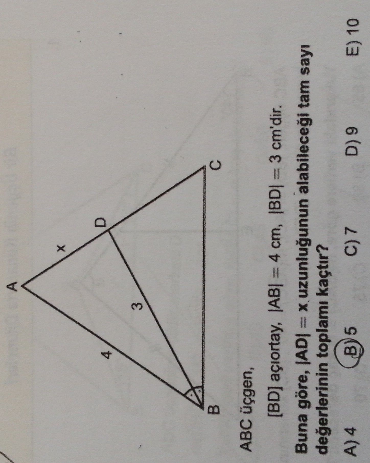 ABC üçgeni, [BD] açıortay, |AB| = 4 cm, |BD| = 3 cm'dir. Buna göre, |AD| = x uzunluğunun alabileceği