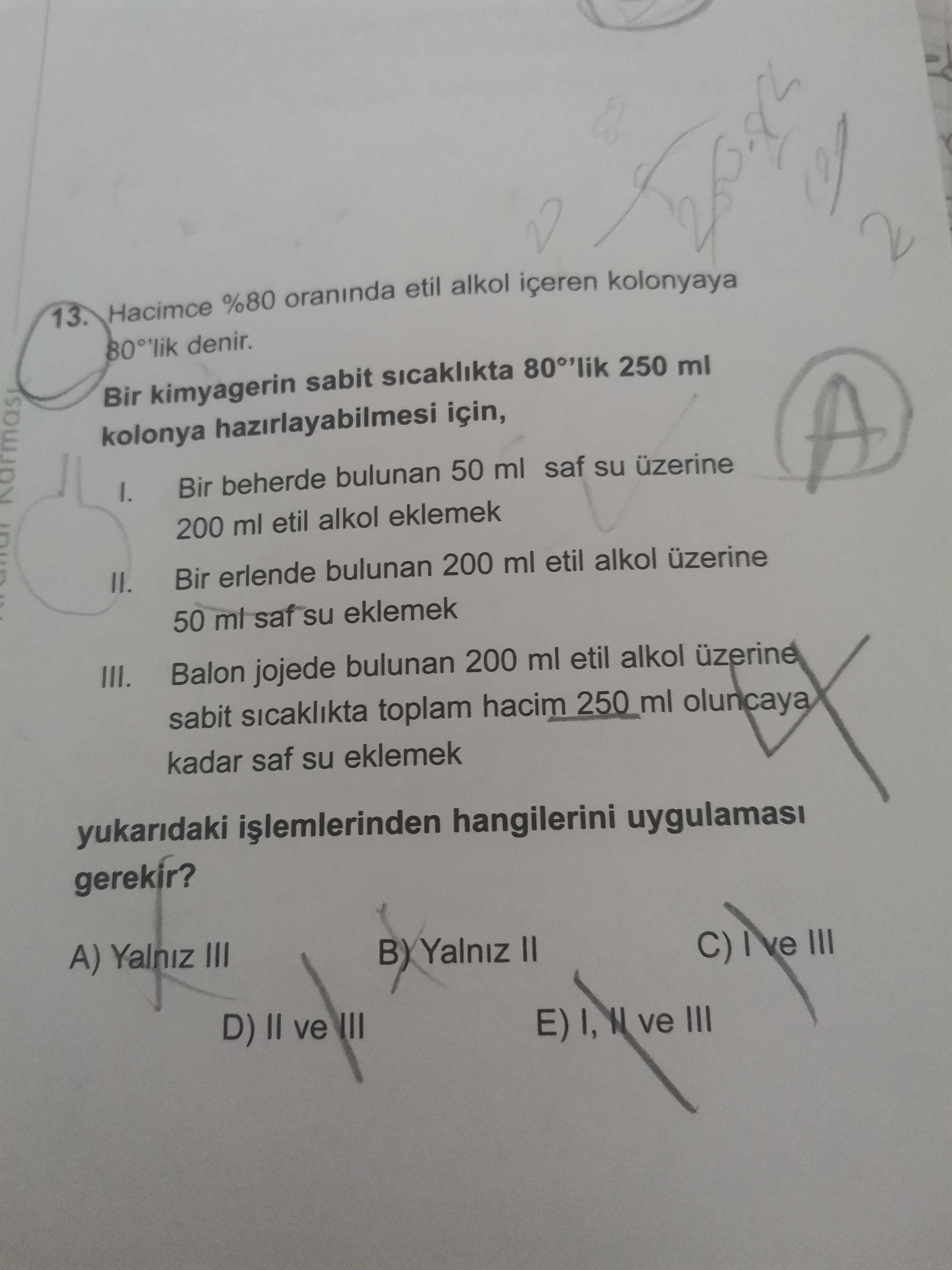 Hacimce %80 oranında etil alkol içeren kolonyaya 80°'lik denir. Bir kimyagerin sabit sıcaklıkta