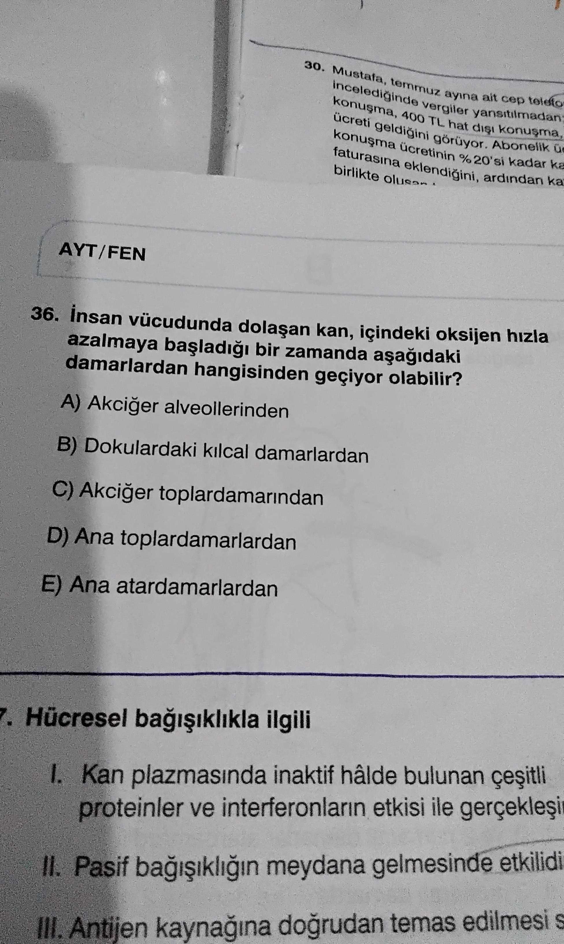 İnsan vücudunda dolaşan kan, içindeki oksijen hızla azalmaya başladığı bir zamanda aşağıdaki