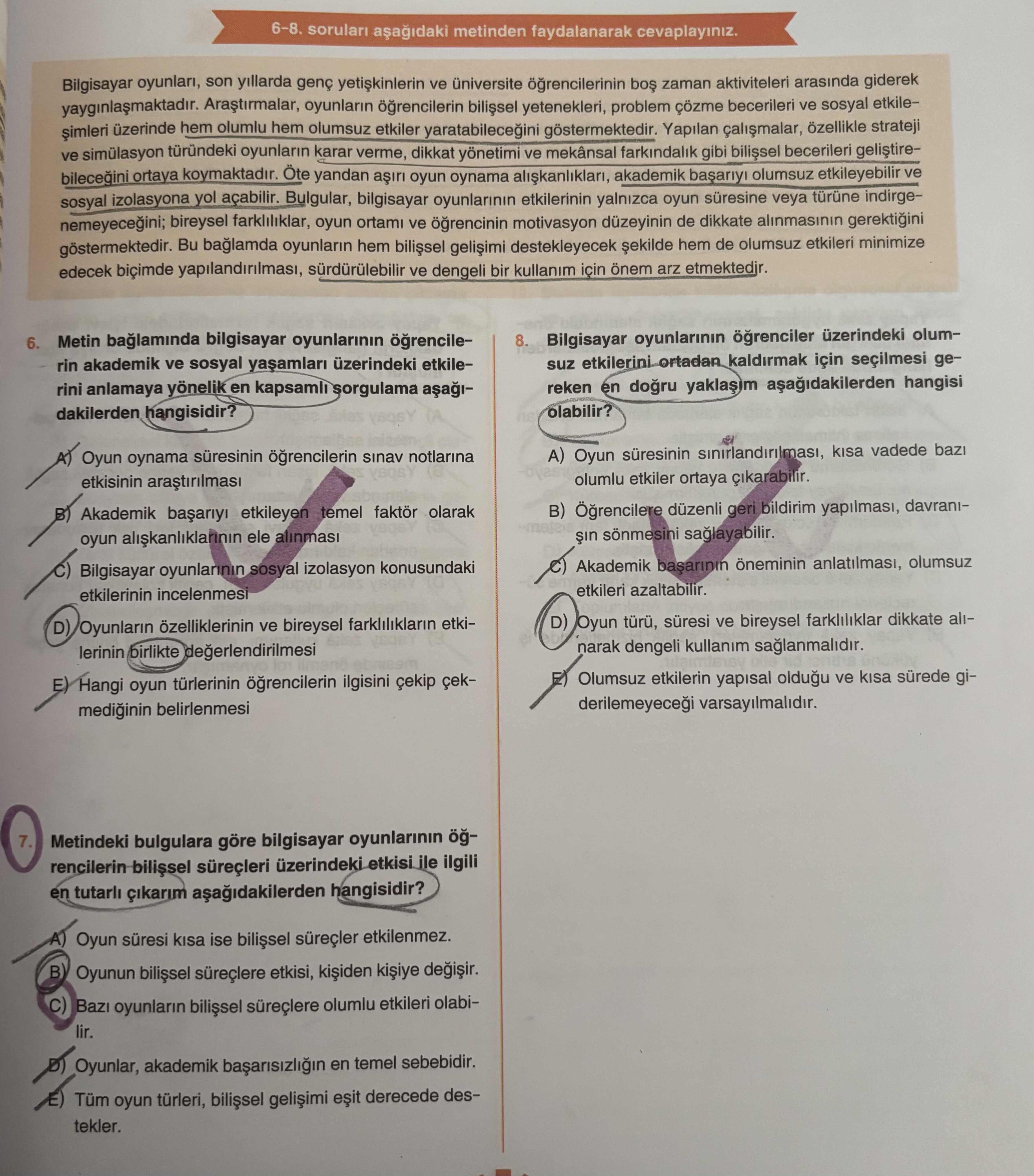 6-8. soruları aşağıdaki metinden faydalanarak cevaplayınız. Bilgisayar oyunları, son yıllarda genç