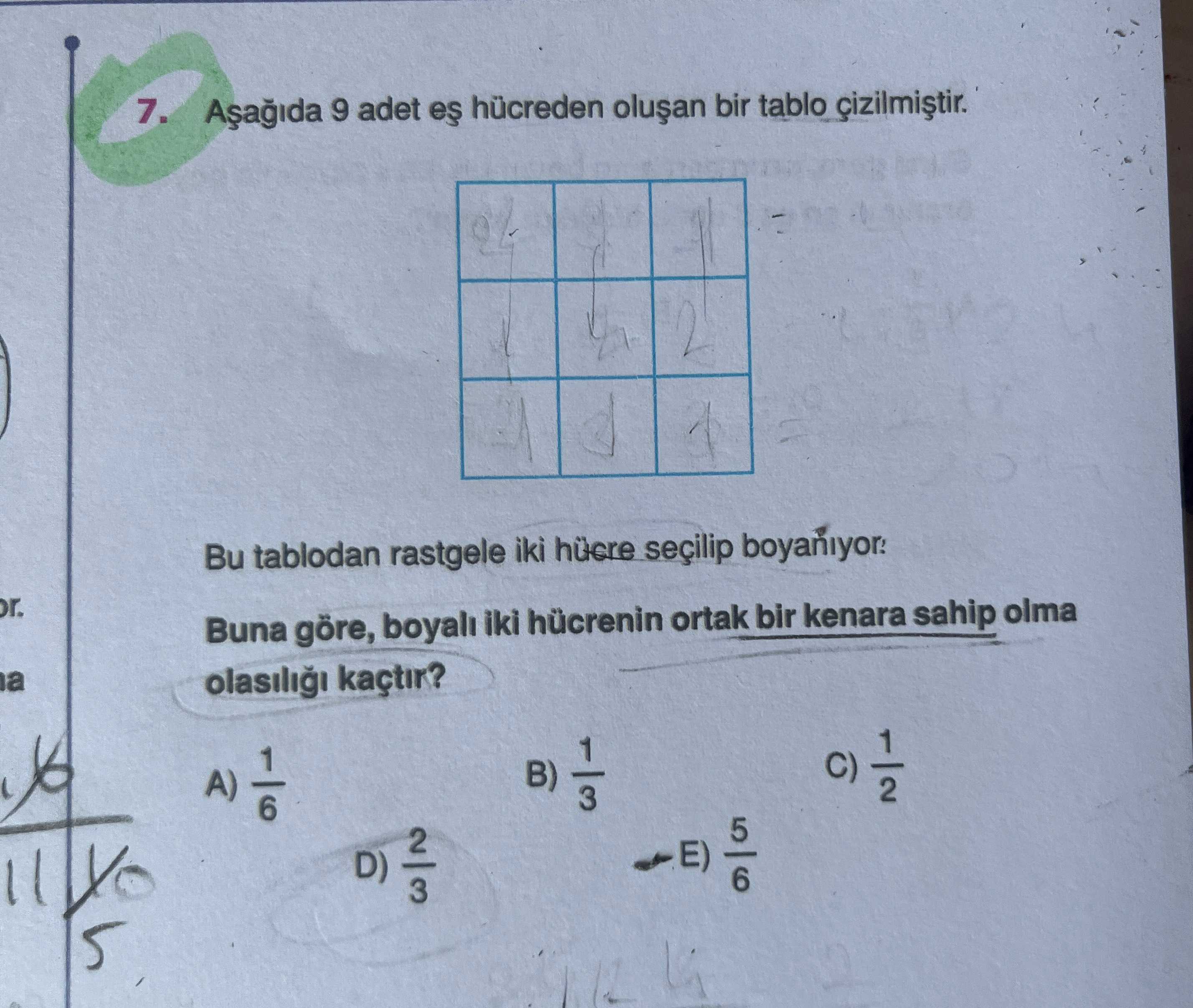 Aşağıda 9 adet eş hücreden oluşan bir tablo çizilmiştir. Bu tablodan rastgele iki hücre seçilip