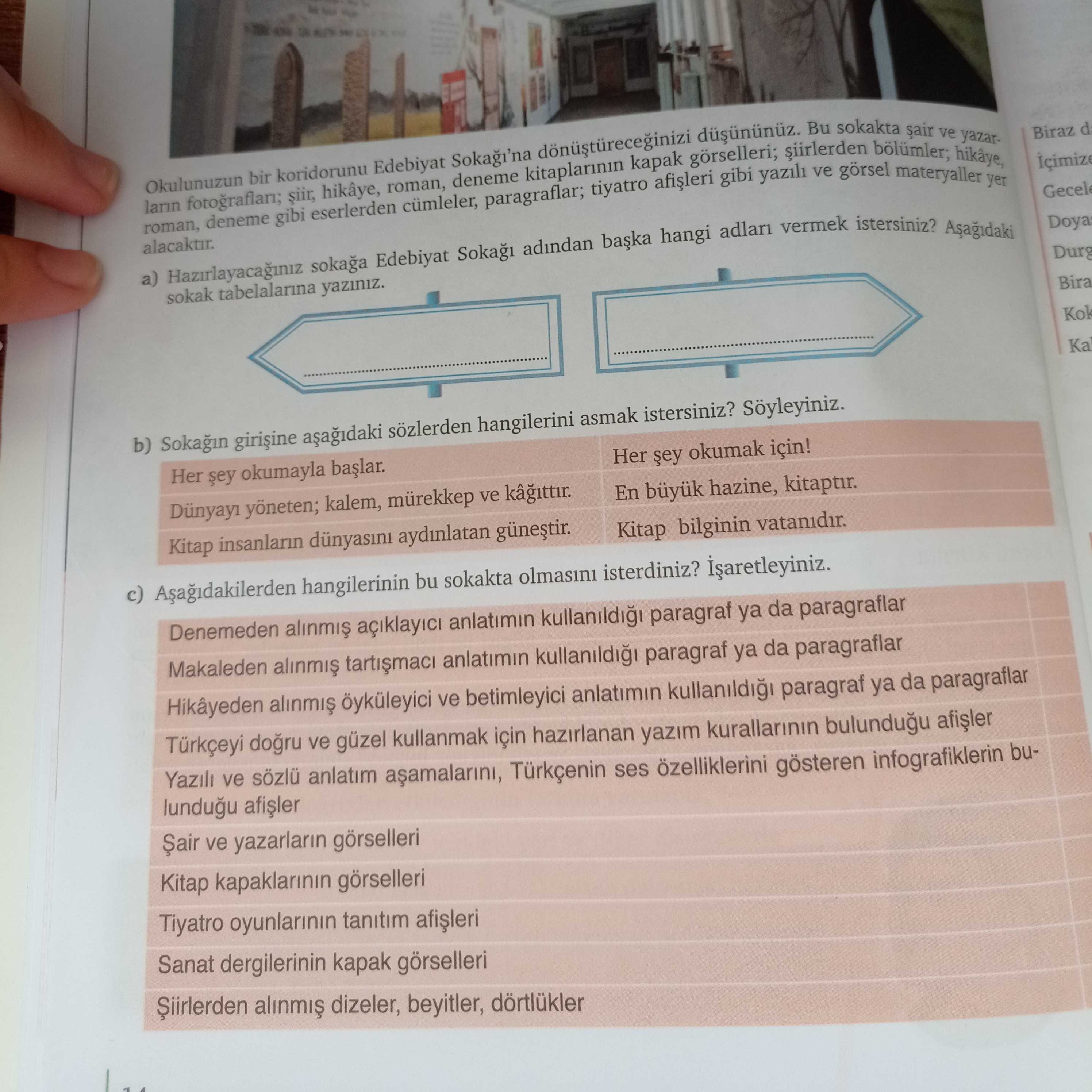Okulunuzun bir koridorunu Edebiyat Sokağı'na dönüştüreceğinizi düşününüz. Bu sokakta şair ve yazar