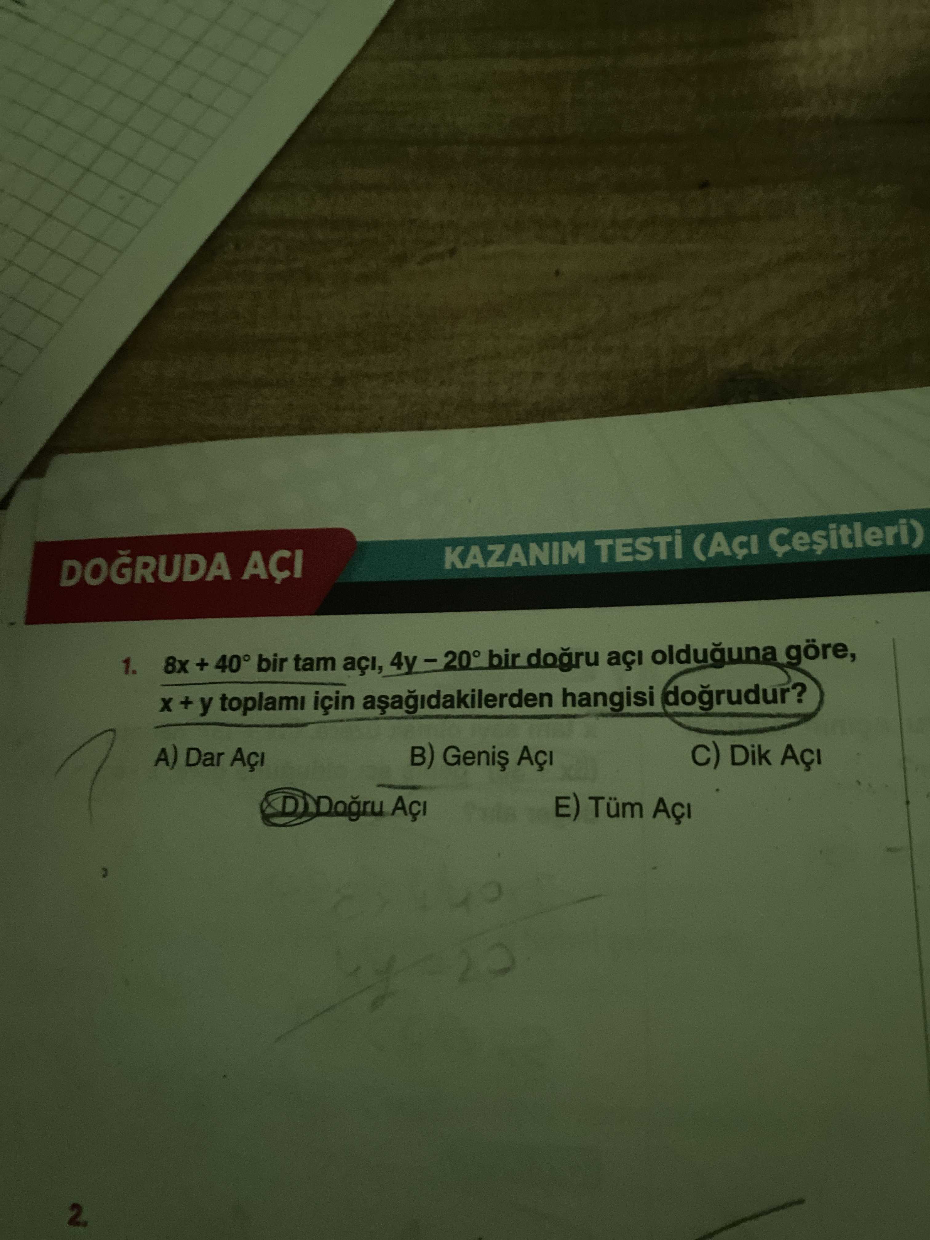 KAZANIM DOGRUDA AÇI 1. 8x + 40° bir tam açi, açi göre, + y toplami için hangisi Dar C) Dik Tüm 2. ?? Model.Question.title