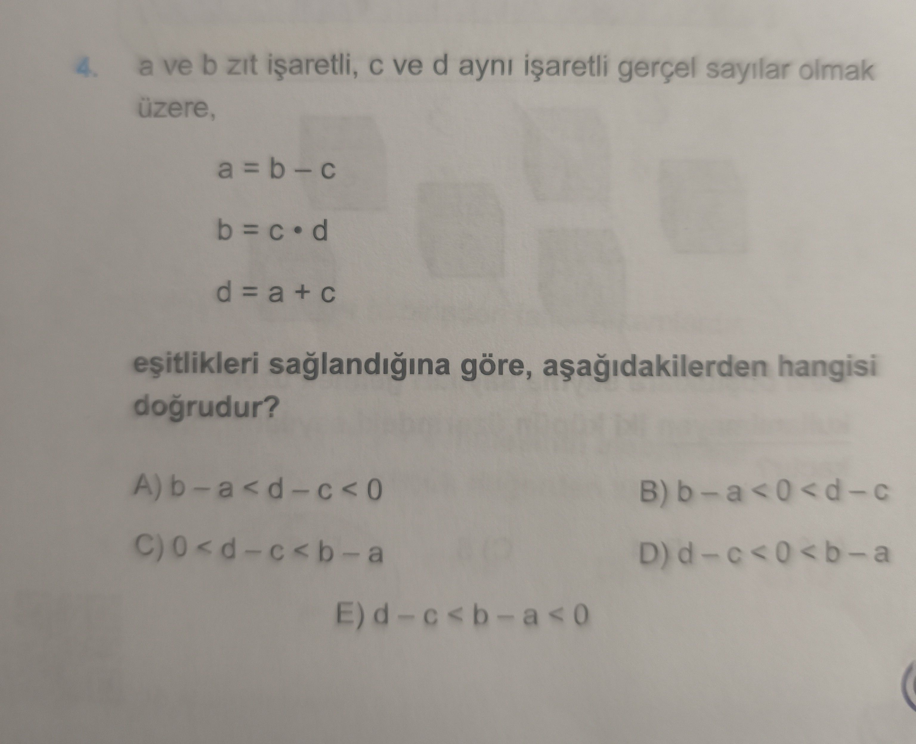 a ve b zıt işaretli, c ve d aynı işaretli gerçel sayılar olmak üzere, a = b – c b = c • d d = a + c