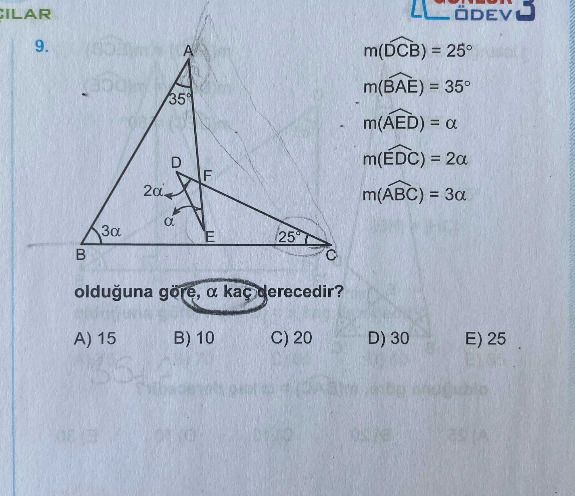 m(DCB) = 25° m(BAE) = 35° m(AED) = α m(EDC) = 2α m(ABC) = 3α olduğuna göre, α kaç derecedir?