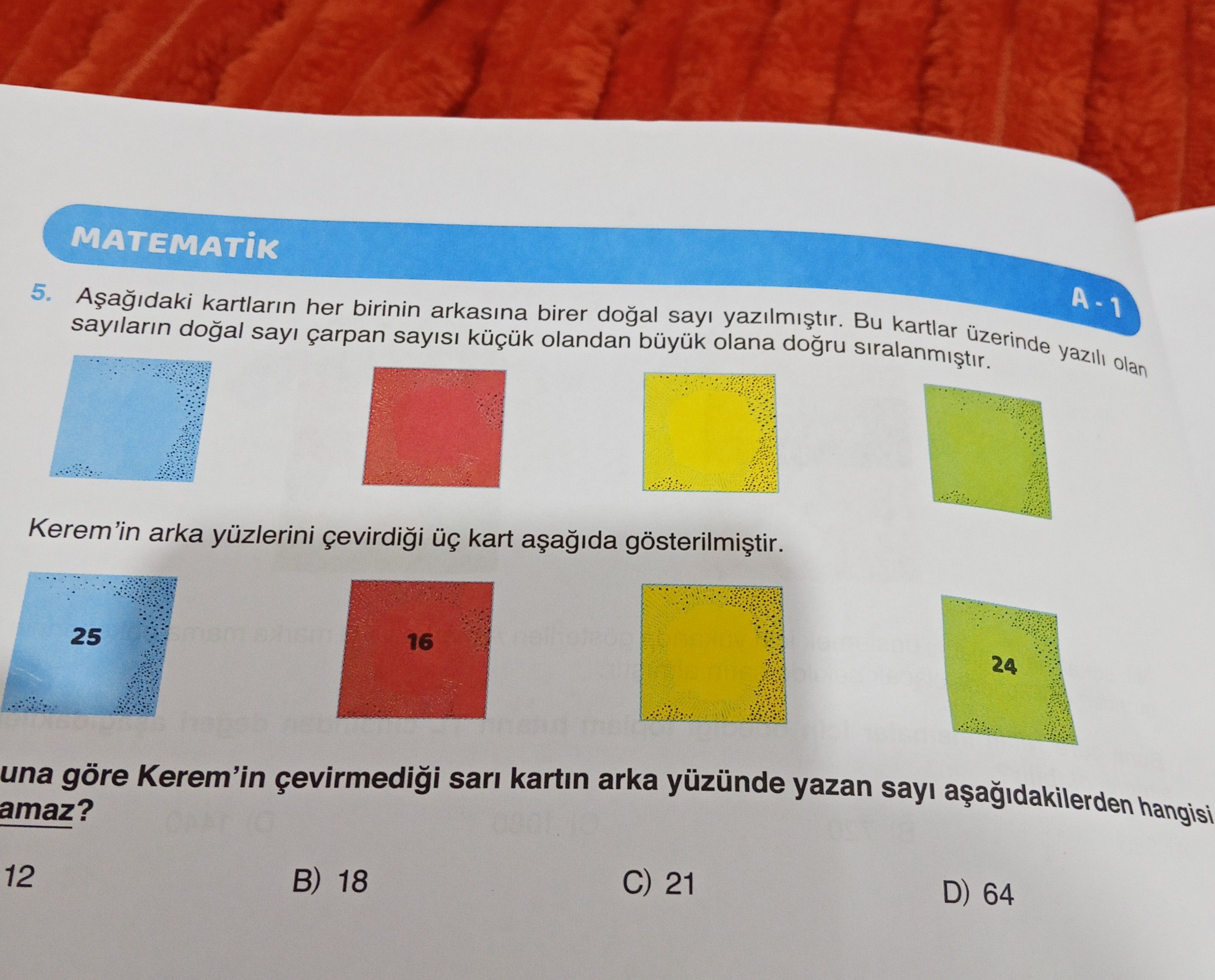 Aşağıdaki kartların her birinin arkasına birer doğal sayı yazılmıştır. Bu kartlar üzerinde yazılı