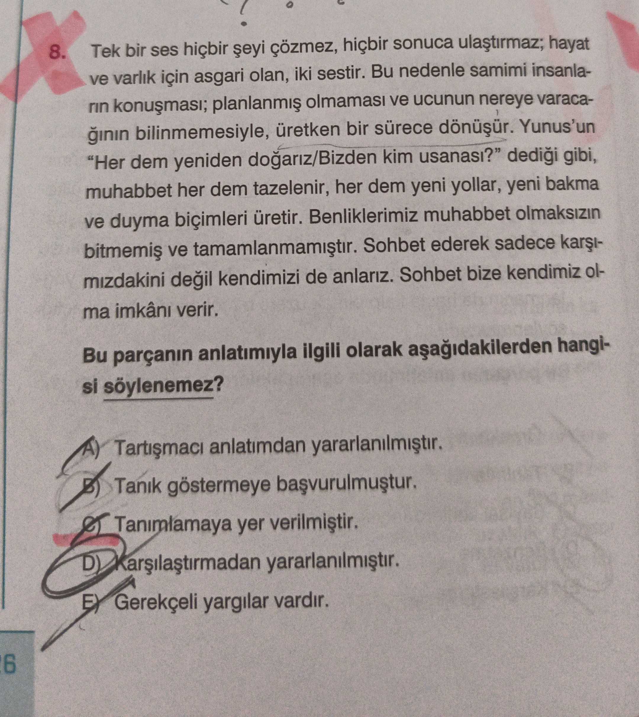 Tek bir ses hiçbir şeyi çözmez, hiçbir sonuca ulaştırmaz; hayat ve varlık için asgari olan, iki
