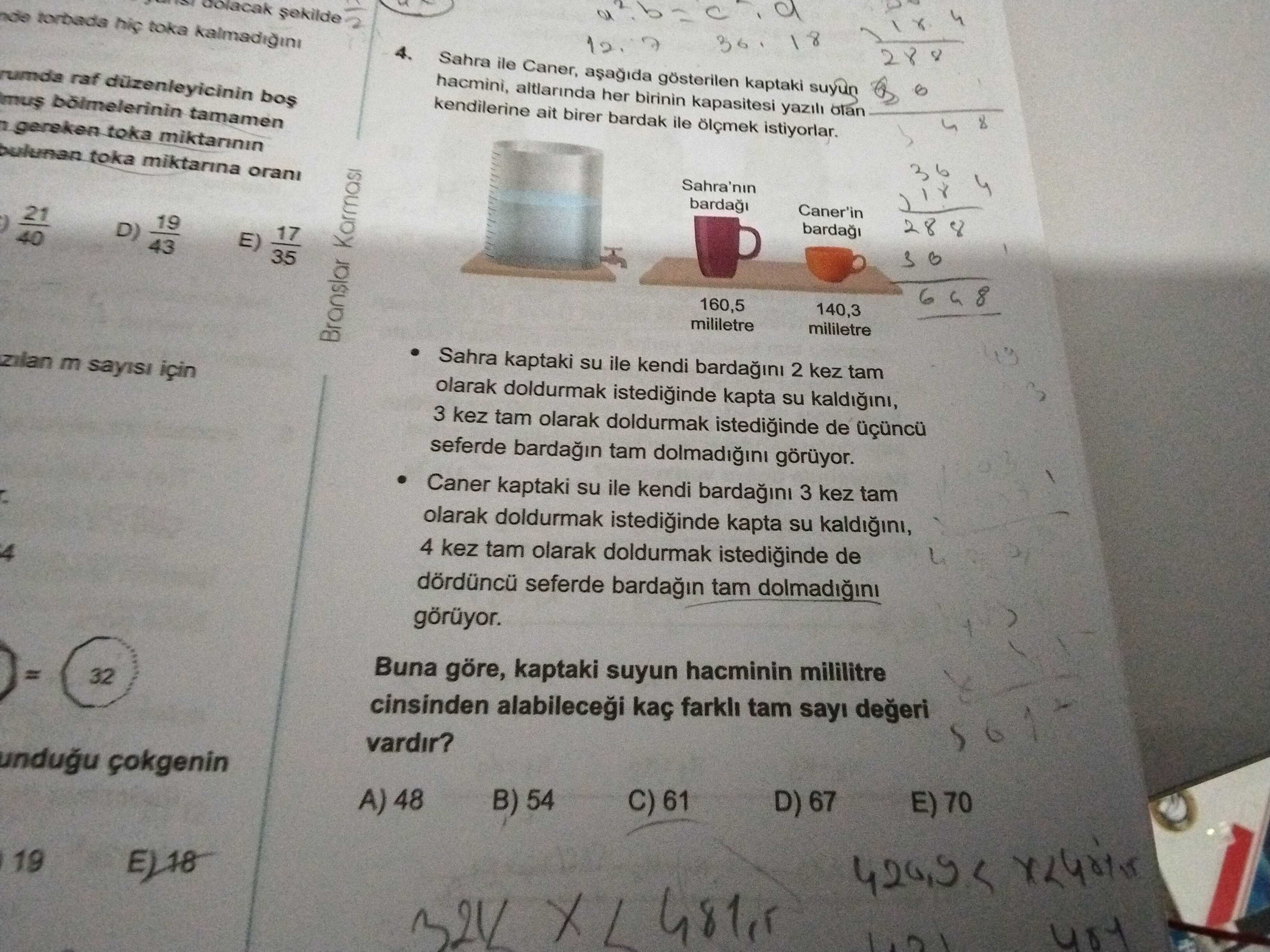 Dolacak torbada toka kalmadigini 36 18 4. Sahra ile Caner, kaptaki rumda raf hacmini, altlarinda her birinin kapasitesi olan kendilerine ait birer bardak ile mus bölmelerinin tamamen gereken toka miktarina orani Sahra'nin Caner'in 21 19 D) 17 40 E) 43 35 8 160,5 140,3 mililetre Branslar Karmasi Sahra kaptaki ile kendi 2 kez tam zilan m sayisi için olarak doldurmak istediginde kapta su kaldigini, 3 kez tam olarak doldurmak istediginde de seferde bardagin tam görüyor. Caner kaptaki su ile kendi bardagini 3 kez tam olarak doldurmak kapta su kaldigini, 4 kez tam olarak doldurmak istediginde de dorduncu seferde dolacak torbada toka kalmadigini 36 18 4. Caner kaptaki su ile kendi bardagini 3 kez tam olarak doldurmak kapta su kaldigini, 4 kez tam olarak doldurmak istediginde de dorduncu seferde. ?? Model.Question.title