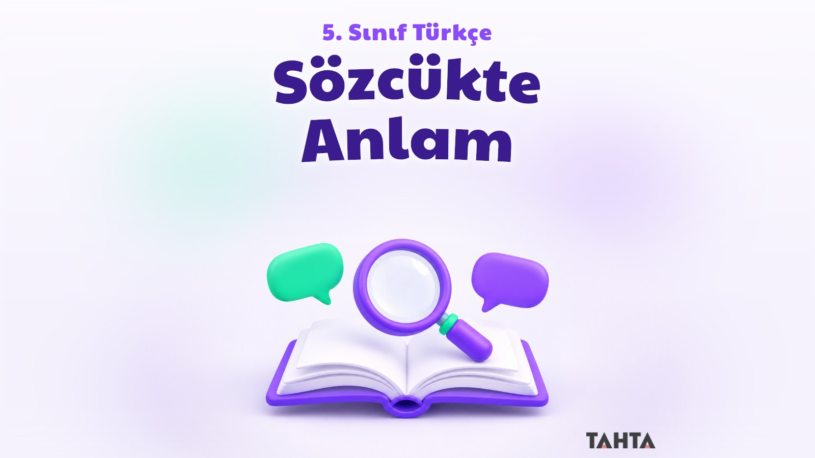 Açık kitap, büyüteç ve konuşma balonlarıyla 5. sınıf Türkçe sözcükte anlam kapak görseli
