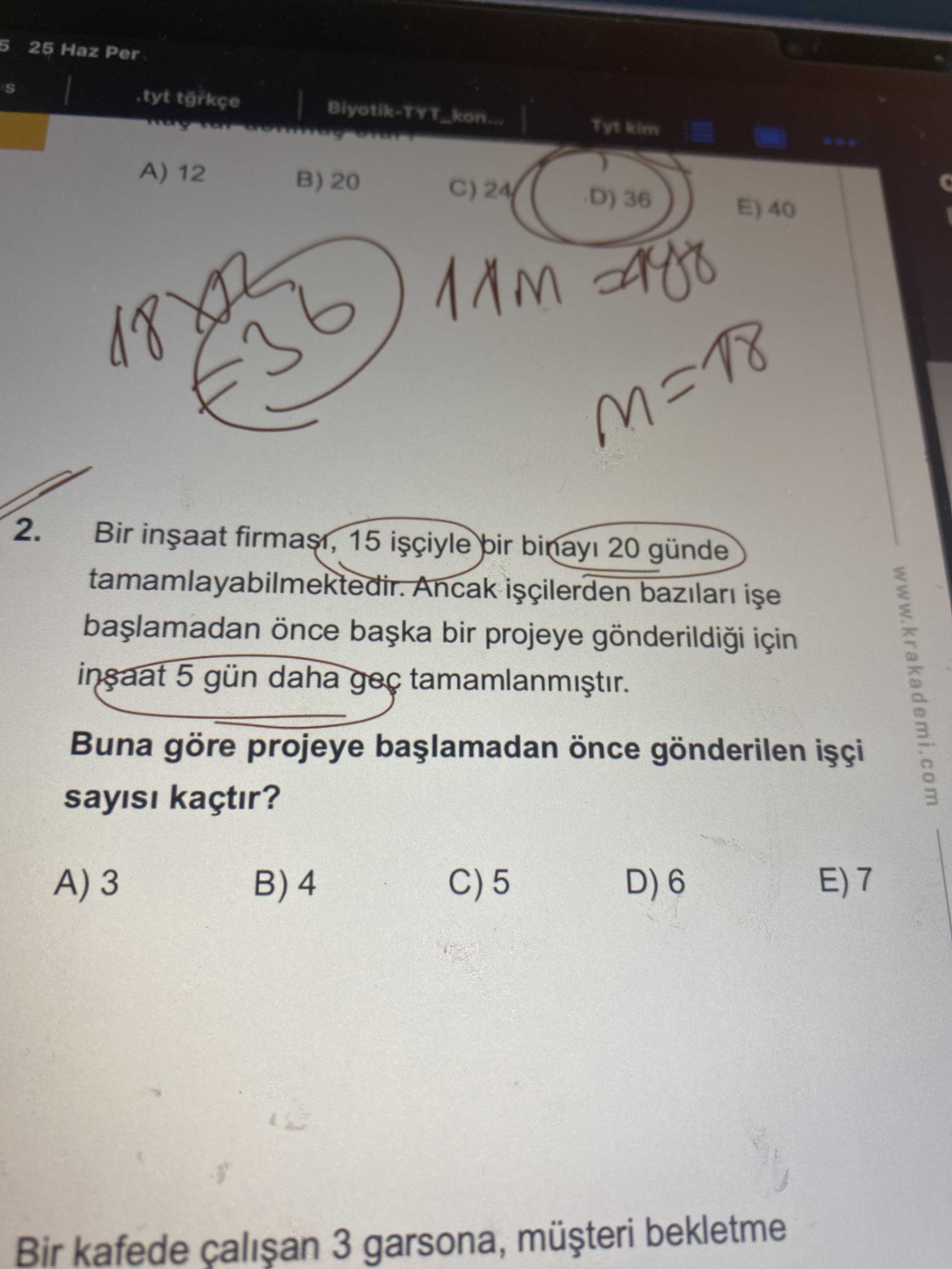 Bir inşaat firması, 15 işçiyle bir binayı 20 günde tamamlayabilmektedir. Ancak işçilerden bazıları