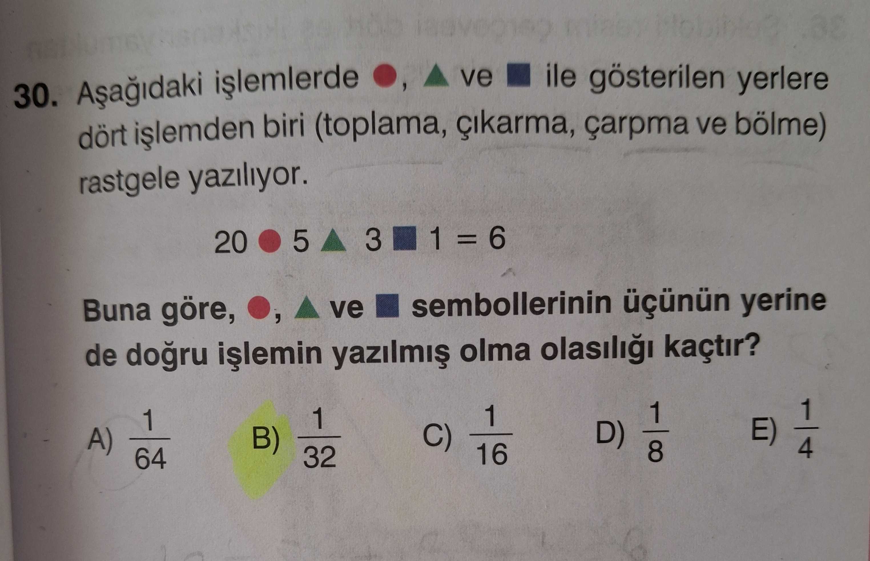 Aşağıdaki işlemlerde ●, ▲ ve ■ ile gösterilen yerlere dört işlemden biri (toplama, çıkarma, çarpma