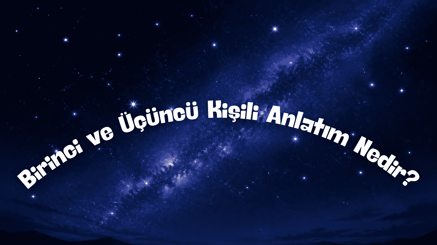 Birinci ve Üçüncü Kişili Anlatım Nedir? Anlatıcı Türleri ve Örnekler