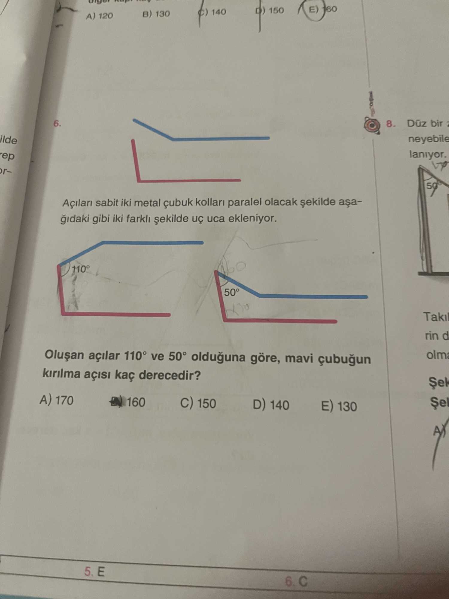 Açıları sabit iki metal çubuk kolları paralel olacak şekilde aşağıdaki gibi iki farklı şekilde uç