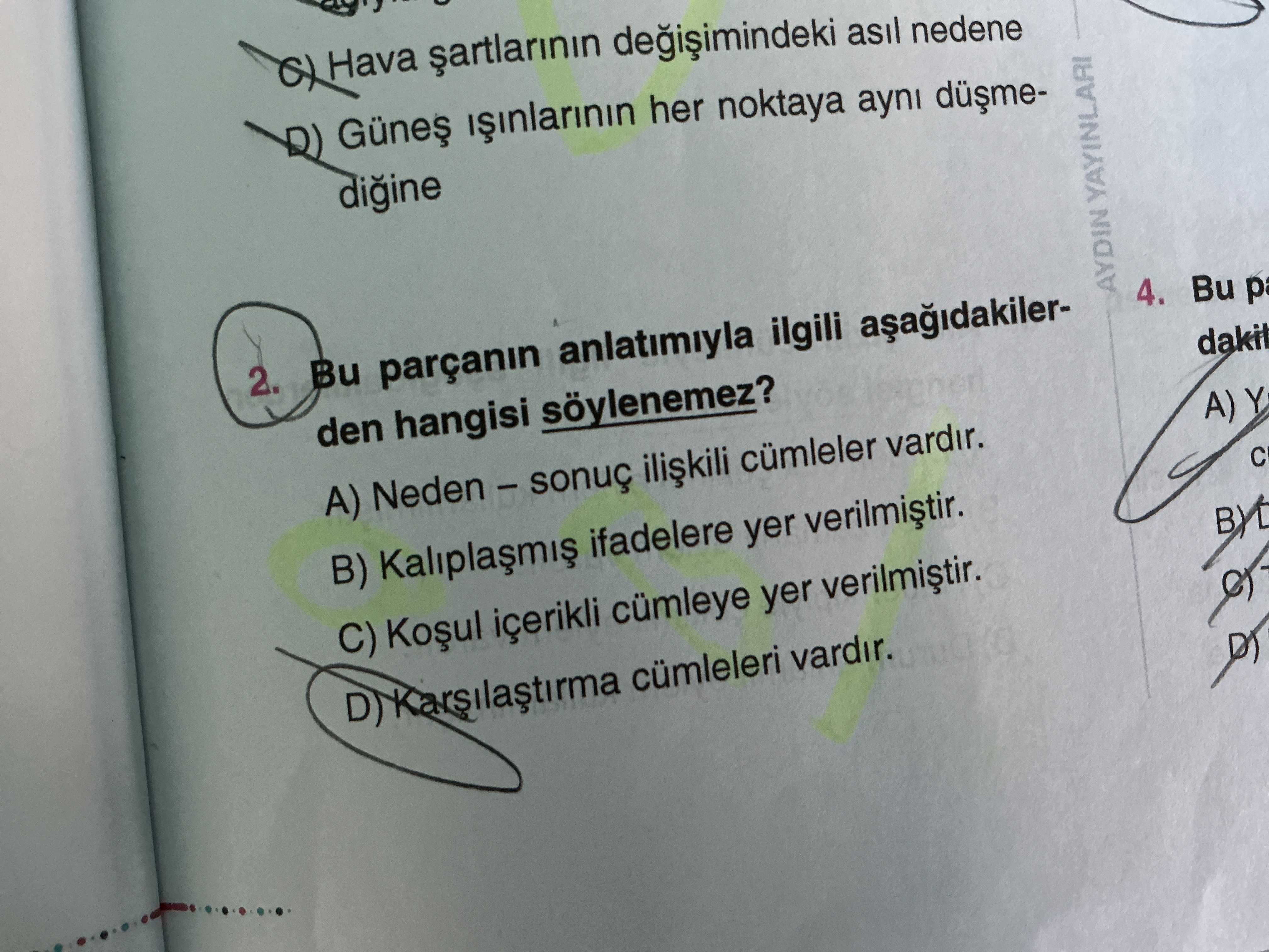 1, 2, 3 ve 4. soruları metne göre cevaplayınız. Her yıl, hava koşullarında bir döngü hâlinde değişiklikler yaşanır. Bu döngünün