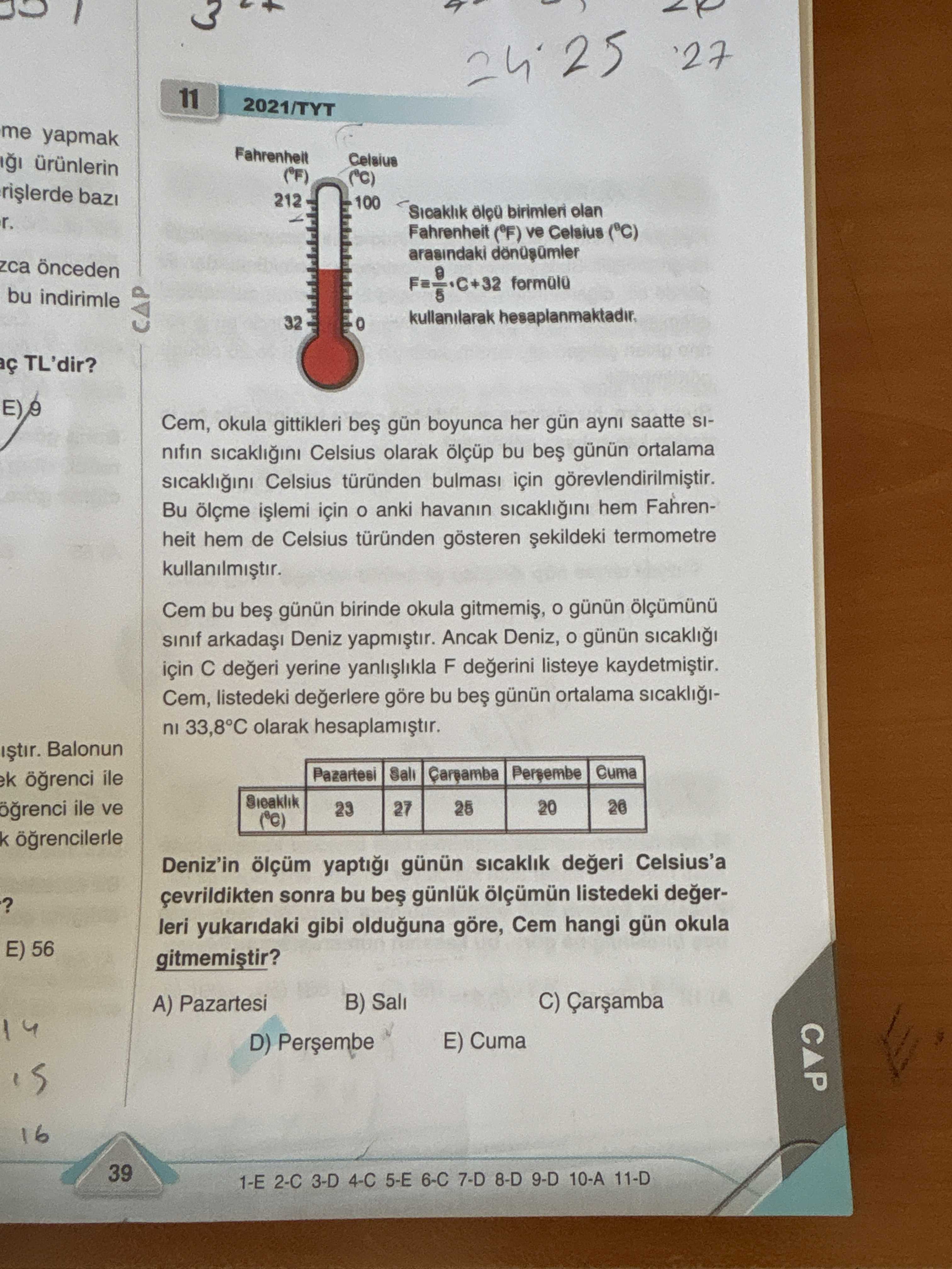3 11 2021/TYT me yapmak Fahrenheit Celsius 212 100 olan r. Fahrenheit Celsius (°C) arasindaki onceden bu indirimle 32 kullanilarak CAP TL'dir. E) 9 Cem, okula gittikleri gün boyunca her gün ayni saatte SInifin Celsius olarak ölçüp bu günün ortalama Celsius türünden bulmas için Bu ölçme için anki havanin hem Fahrenheit hem de Celsius türünden gösteren termometre kullanilmistir. Cem bu günün birinde okula günün ölçümünü sinif Deniz yapmistir. Ancak Deniz, günün için yerine yanlislikla F degerini listeye Cem, listedeki göre bu günün ortalama ni 33,8°C olarak Balonun Carpamba ile 20 25 ile ve 23 27 k Deniz'in 3 11 2021/TYT me yapmak Fahrenheit Celsius 212 100 olan r. Ancak Deniz, günün için yerine yanlislikla F degerini listeye Cem, listedeki göre bu günün ortalama ni 33,8°C olarak Balonun Carpamba ile 20 25 ile ve 23 27 k Deniz'in. ?? Model.Question.title