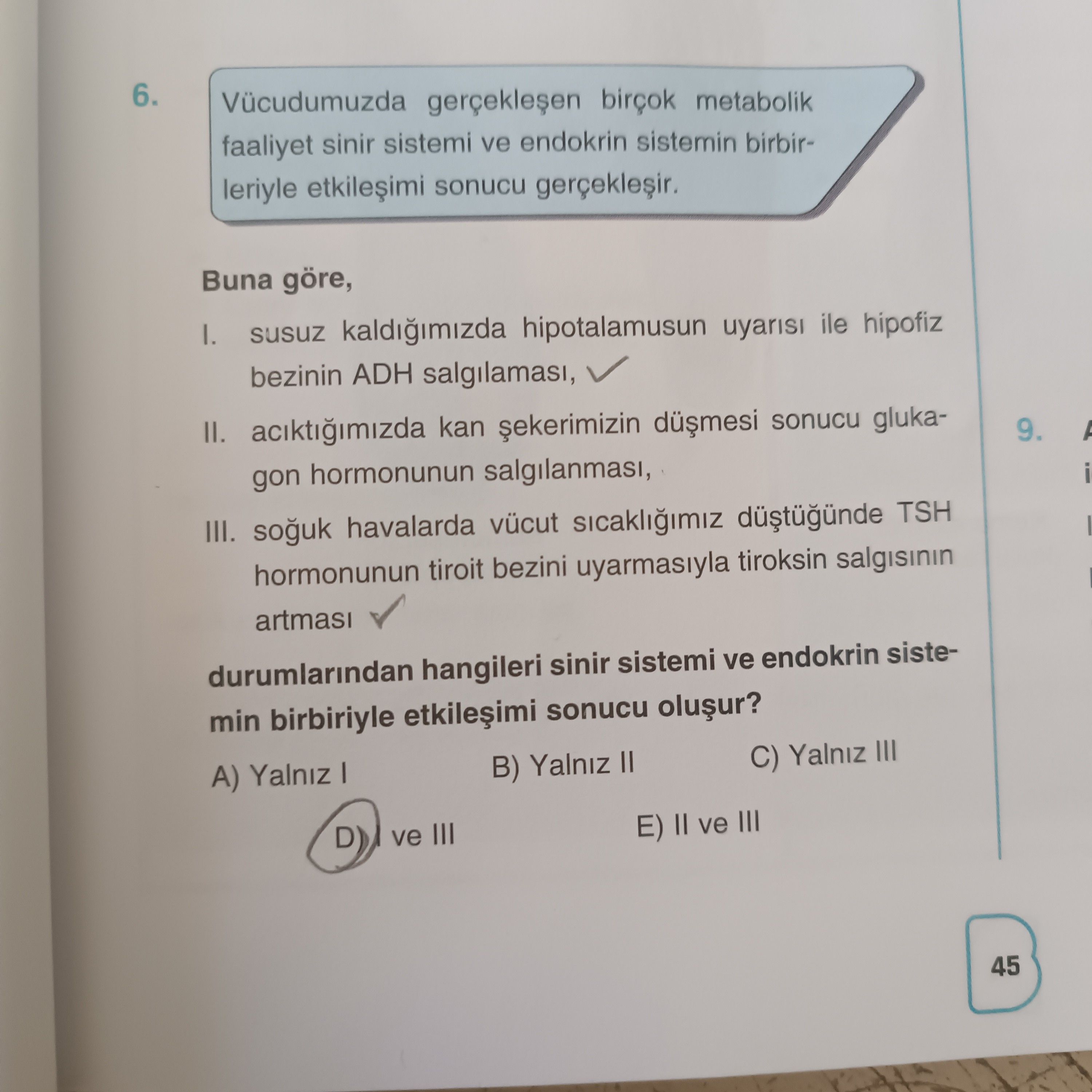Vücudumuzda gerçekleşen birçok metabolik faaliyet sinir sistemi ve endokrin sistemin birbirleriyle