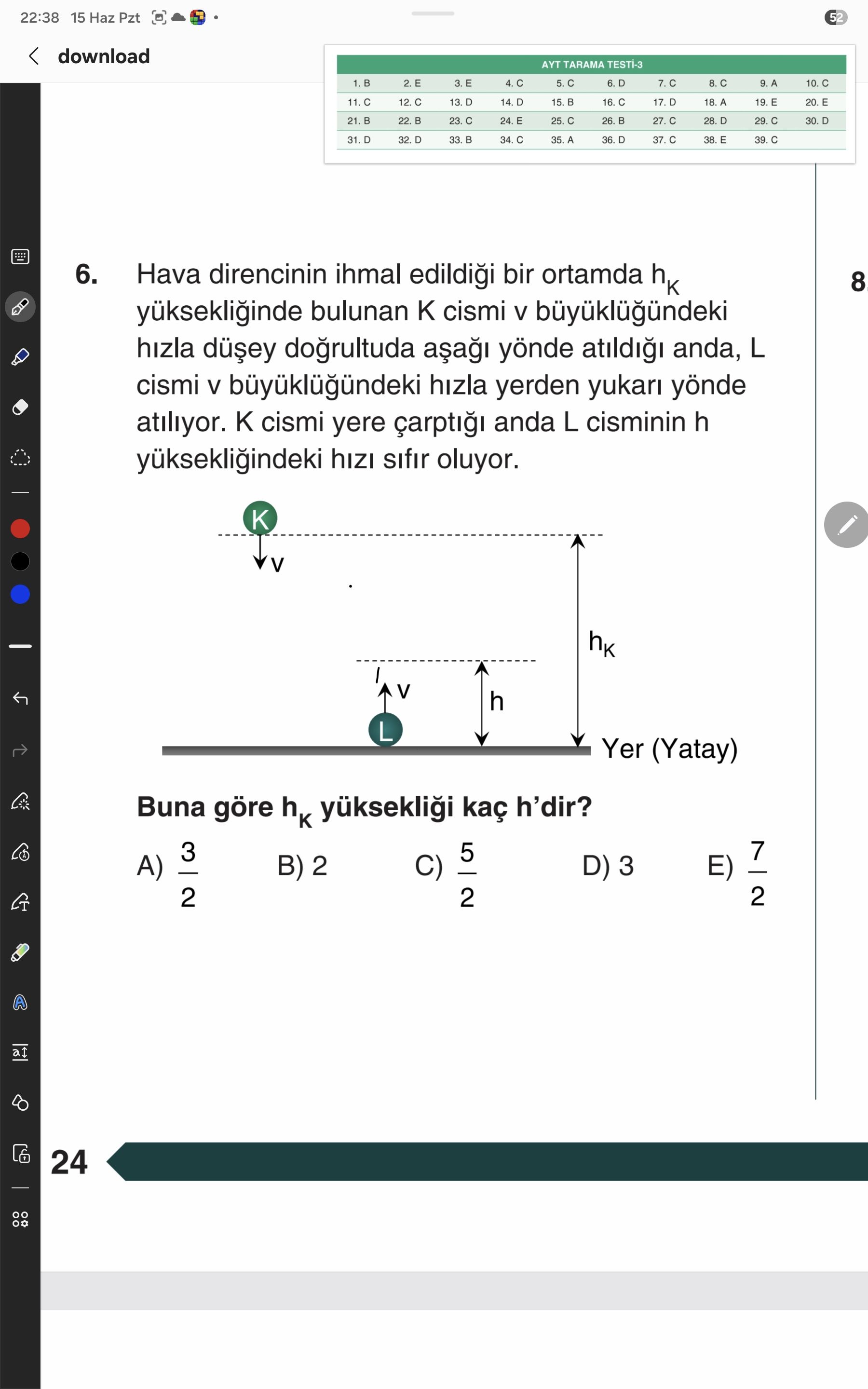 Hava direncinin ihmal edildiği bir ortamda h_K yüksekliğinde bulunan K cismi v büyüklüğündeki hızla