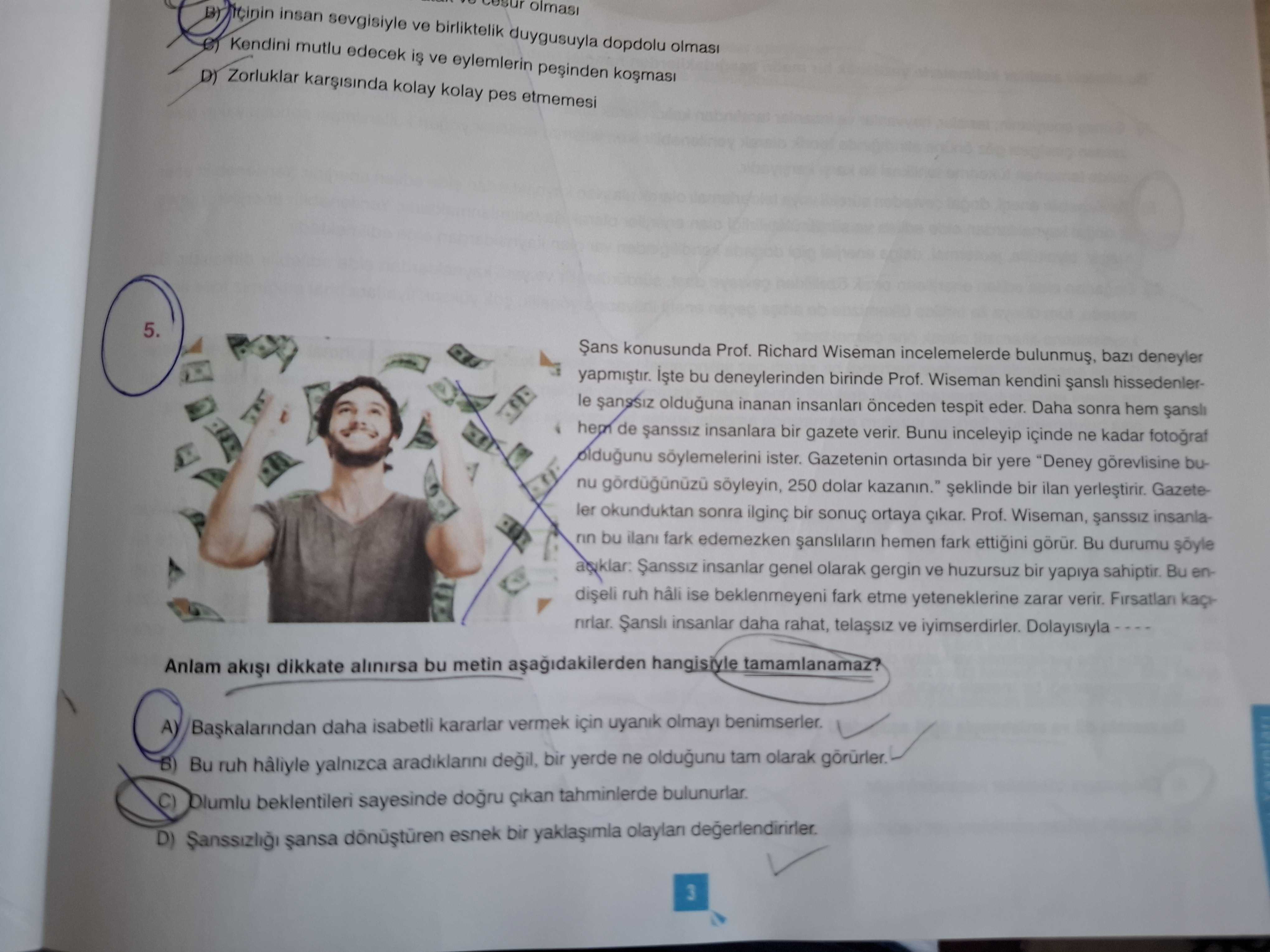 Şans konusunda Prof. Richard Wiseman incelemelerde bulunmuş, bazı deneyler yapmıştır. İşte bu