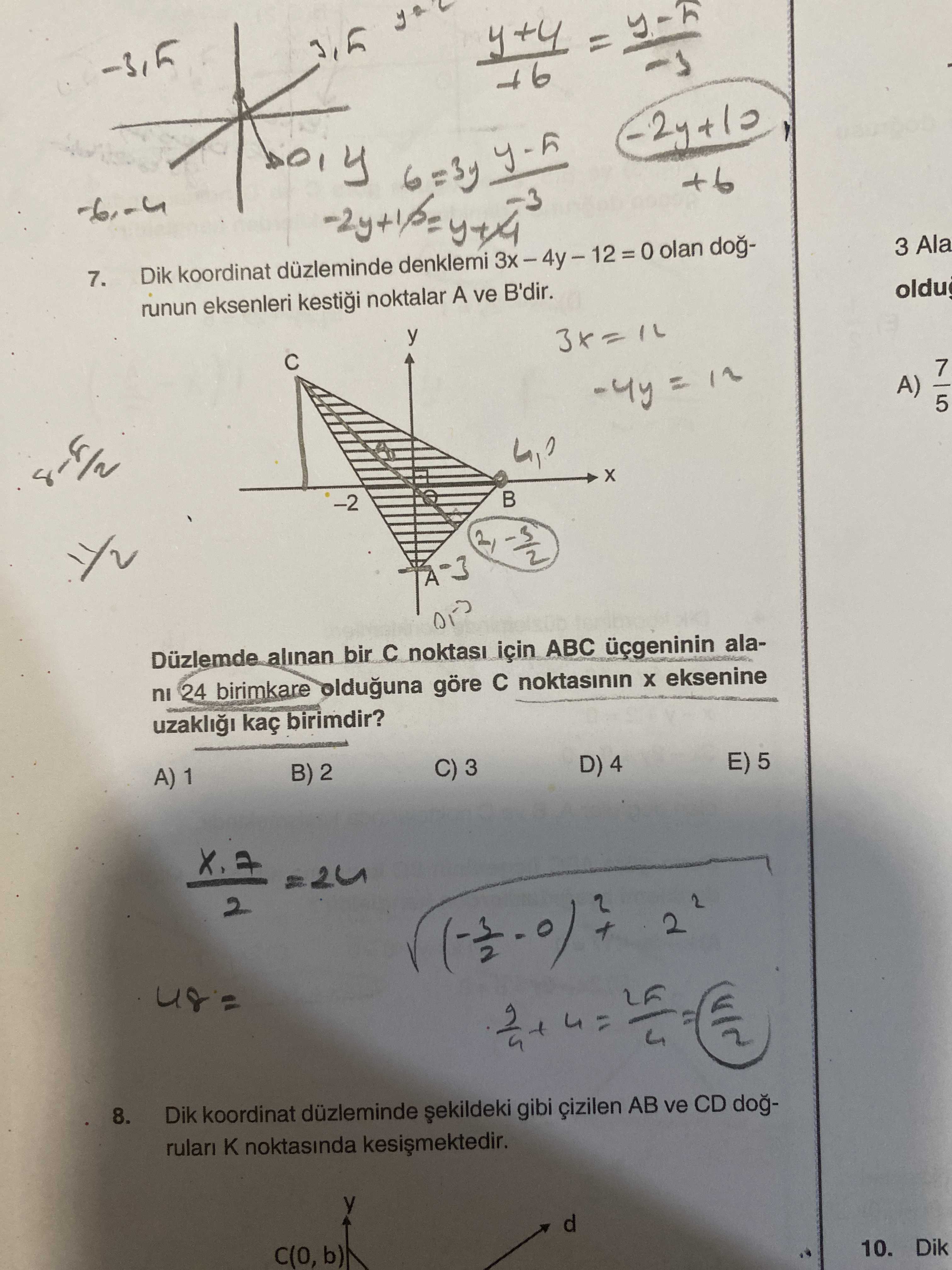 Dik koordinat düzleminde denklemi 3x – 4y – 12 = 0 olan doğrunun eksenleri kestiği noktalar A ve