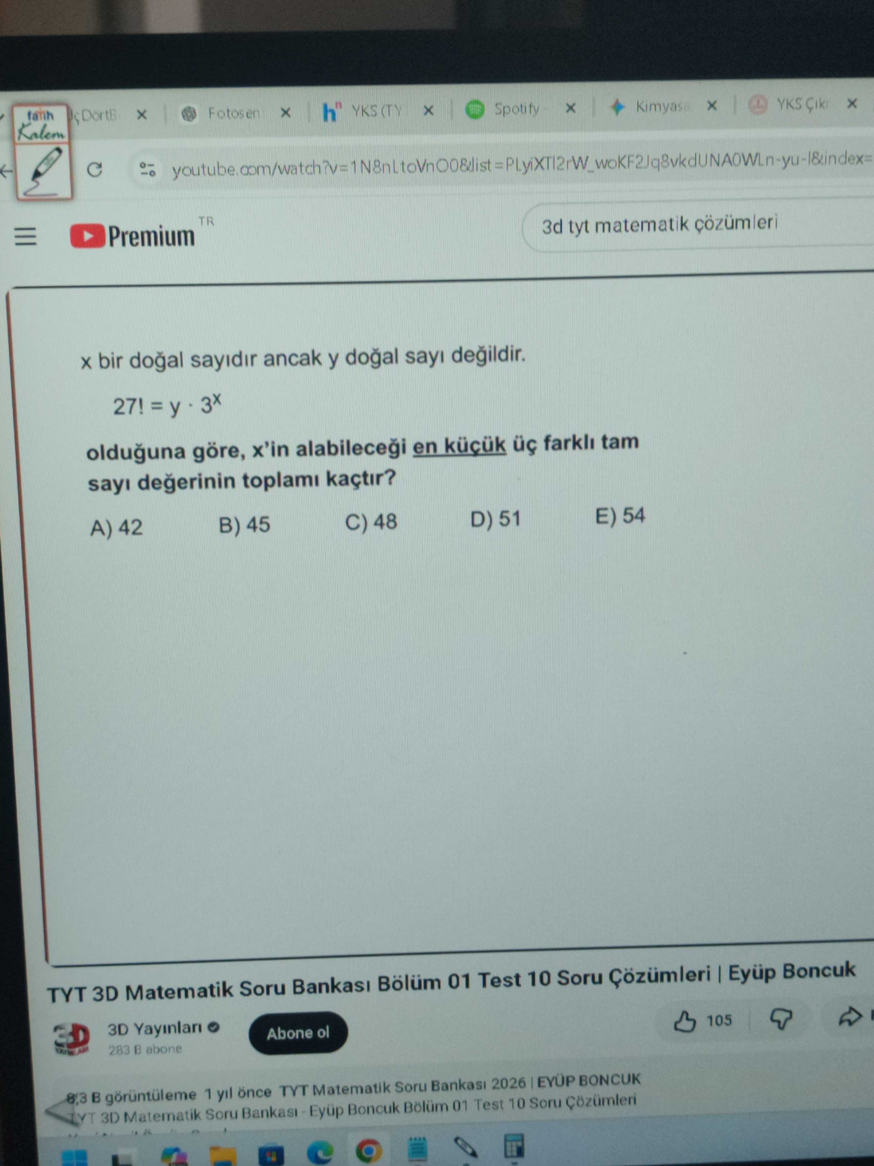 x bir doğal sayıdır ancak y doğal sayı değildir. 27! = y · 3ˣ olduğuna göre, x'in alabileceği en