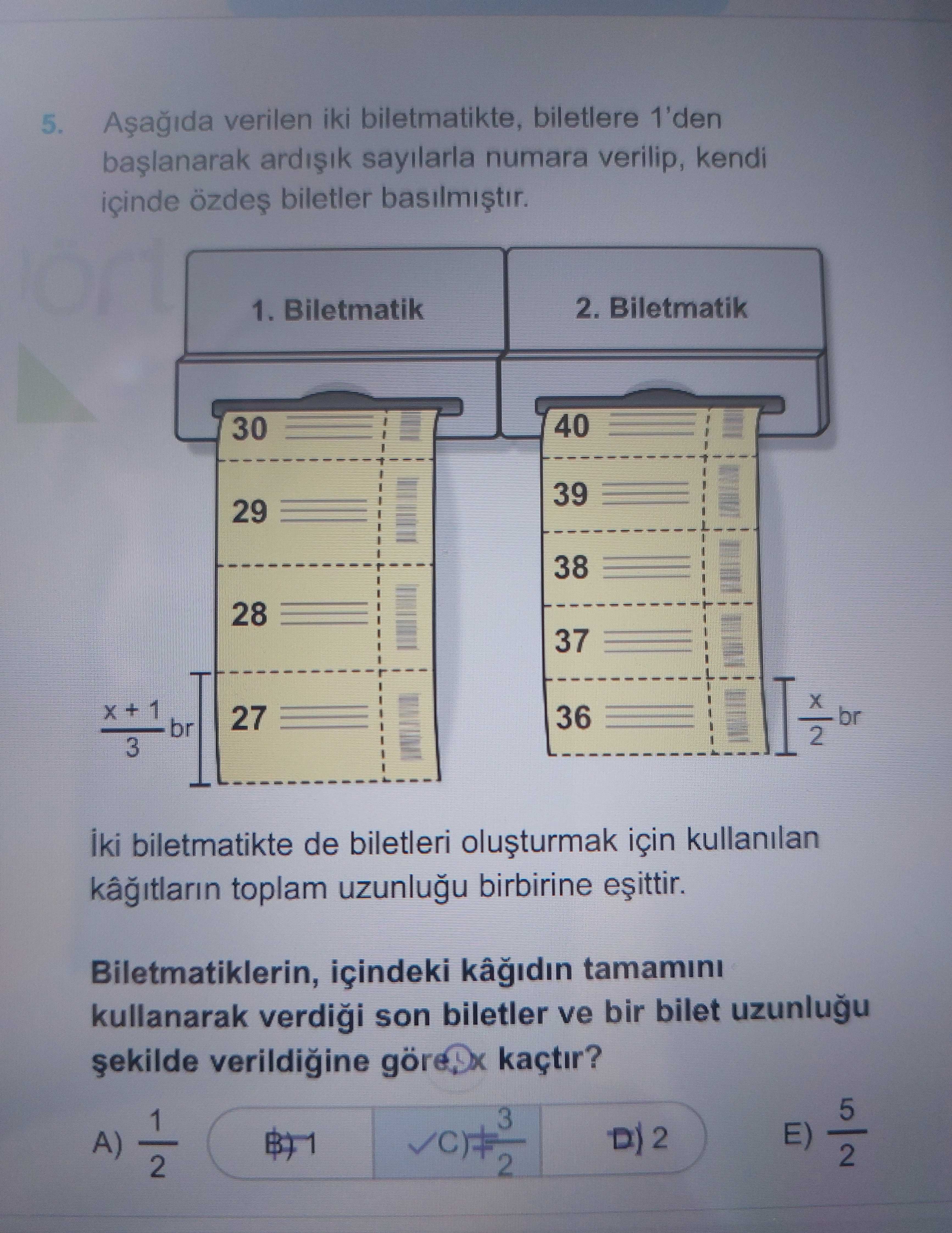 Aşağıda verilen iki biletmatikte, biletlere 1'den başlanarak ardışık sayılarla numara verilip, kendi