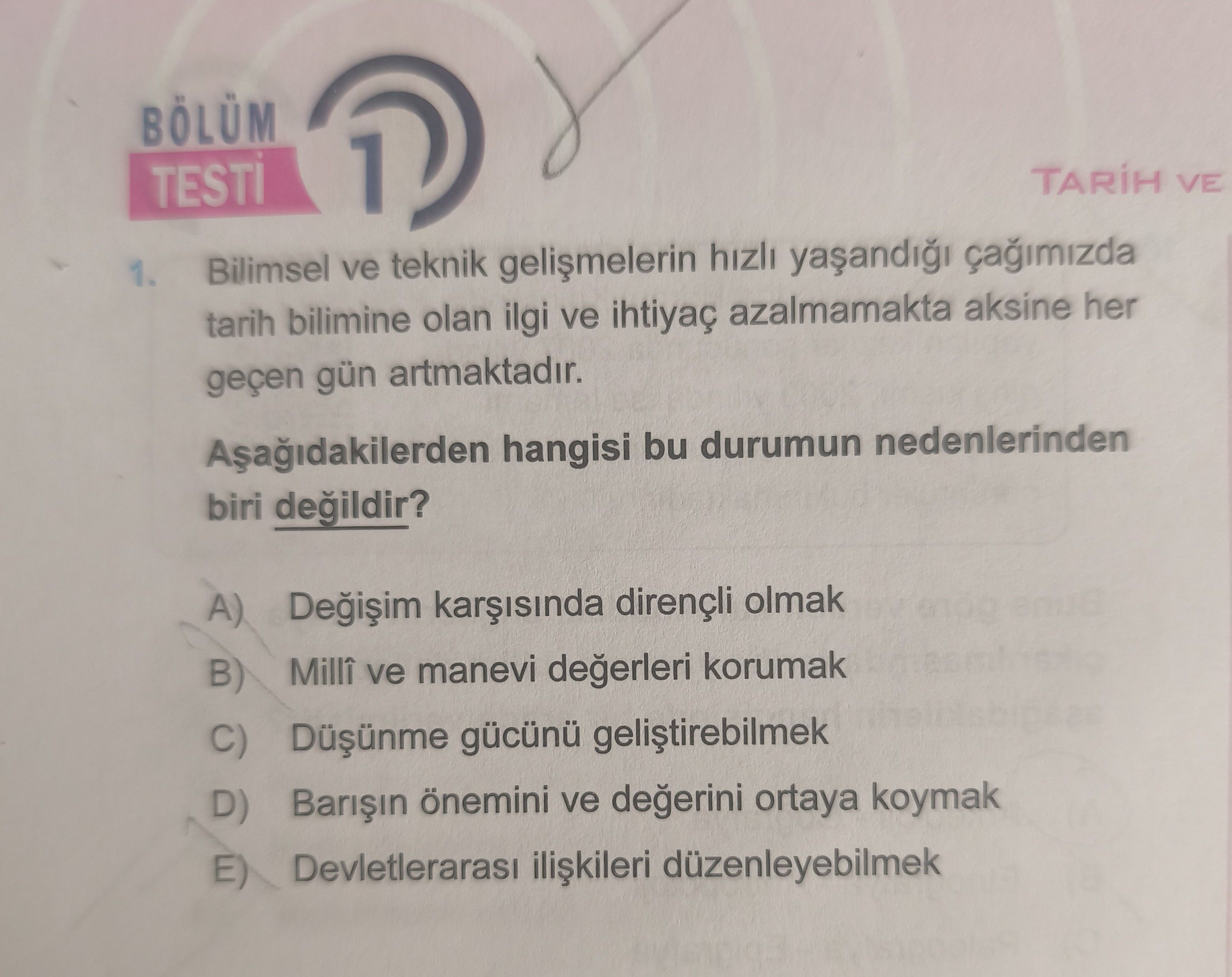 Bilimsel ve teknik gelişmelerin hızlı yaşandığı çağımızda tarih bilimine olan ilgi ve ihtiyaç