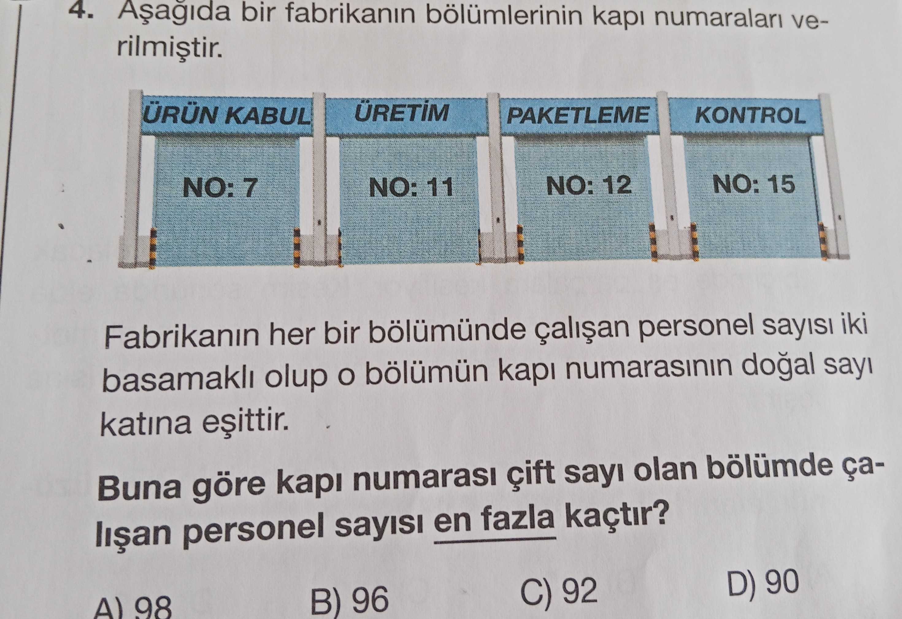 Aşağıda bir fabrikanın bölümlerinin kapı numaraları verilmiştir. Fabrikanın her bir bölümünde