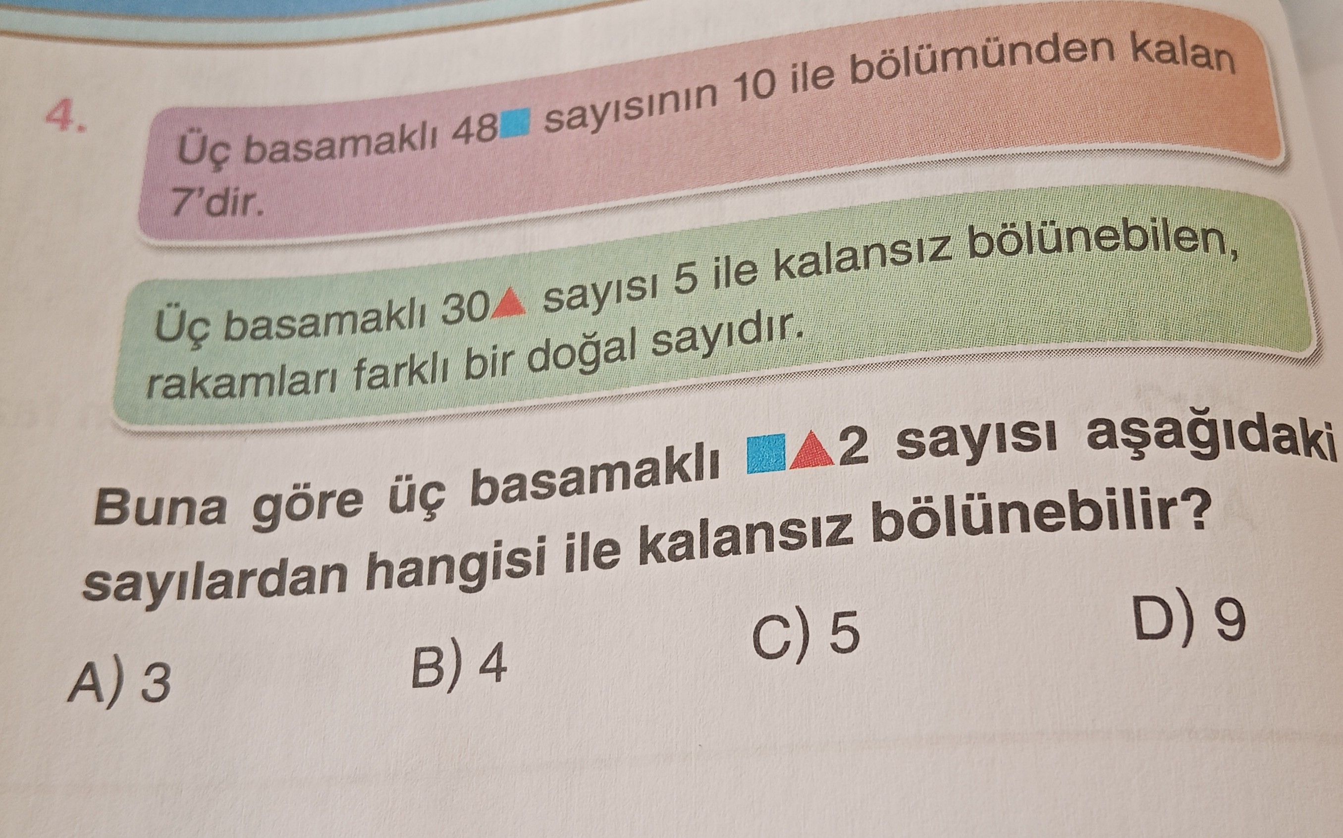Üç basamaklı 48■ sayısının 10 ile bölümünden kalan 7'dir. Üç basamaklı 30▲ sayısı 5 ile kalansız