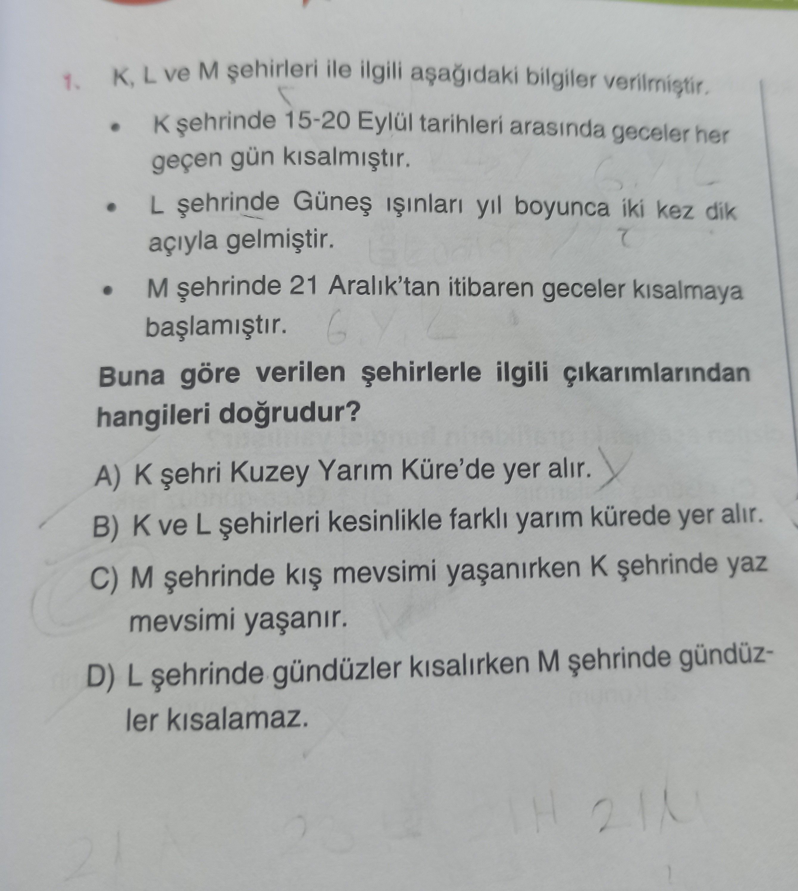 K, L ve M şehirleri ile ilgili aşağıdaki bilgiler verilmiştir. • K şehrinde 15-20 Eylül tarihleri