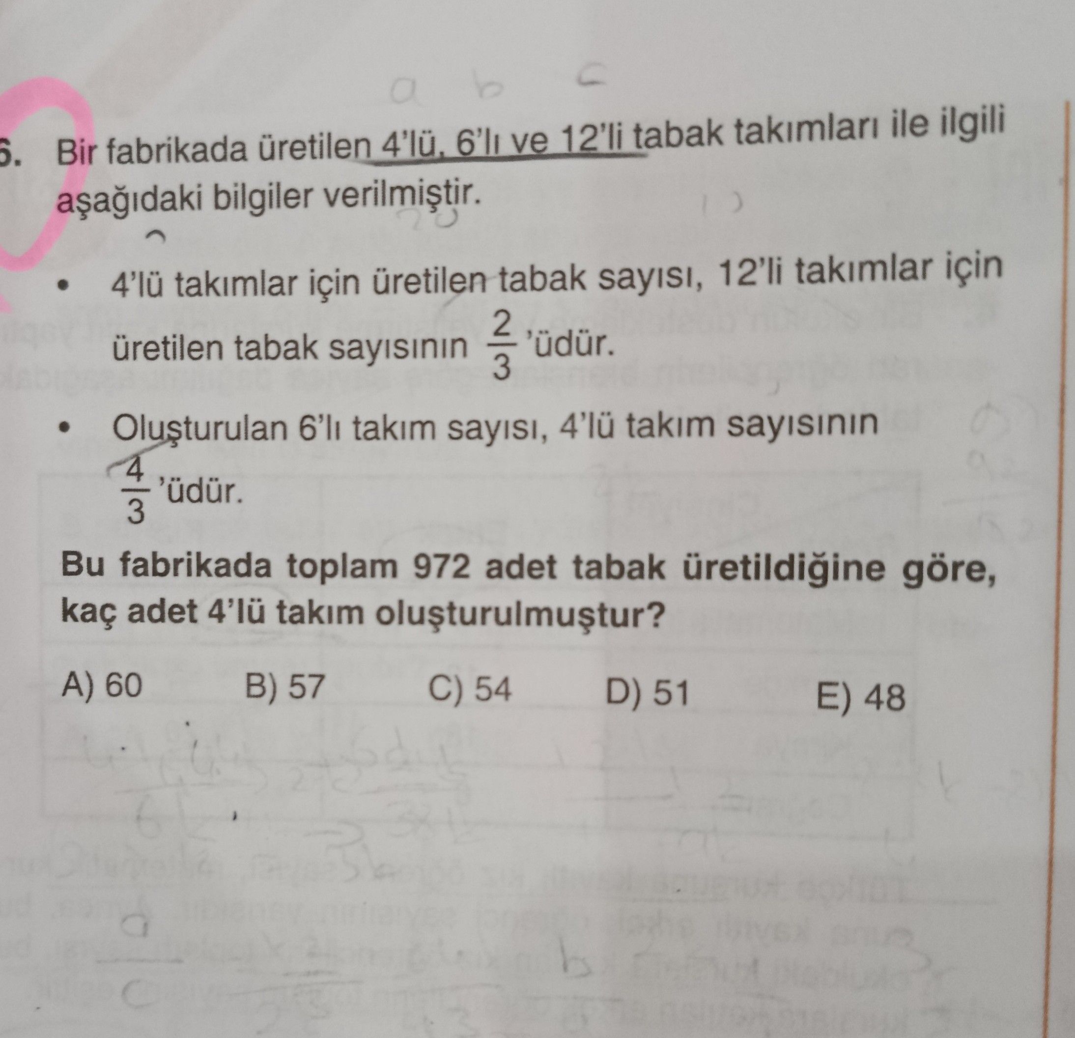 Bir fabrikada üretilen 4'lü, 6'lı ve 12'li tabak takımları ile ilgili aşağıdaki bilgiler