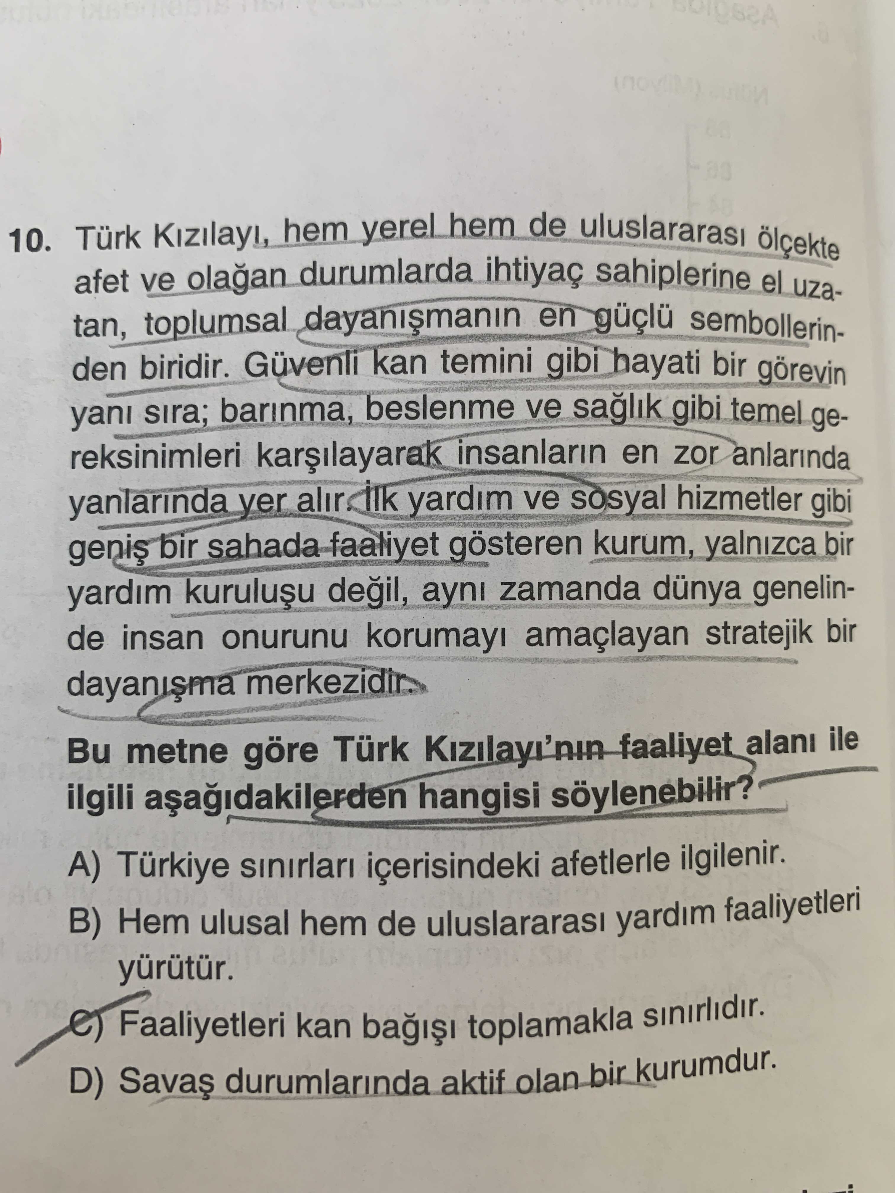 Türk Kızılayı, hem yerel hem de uluslararası ölçekte afet ve olağan durumlarda ihtiyaç sahiplerine