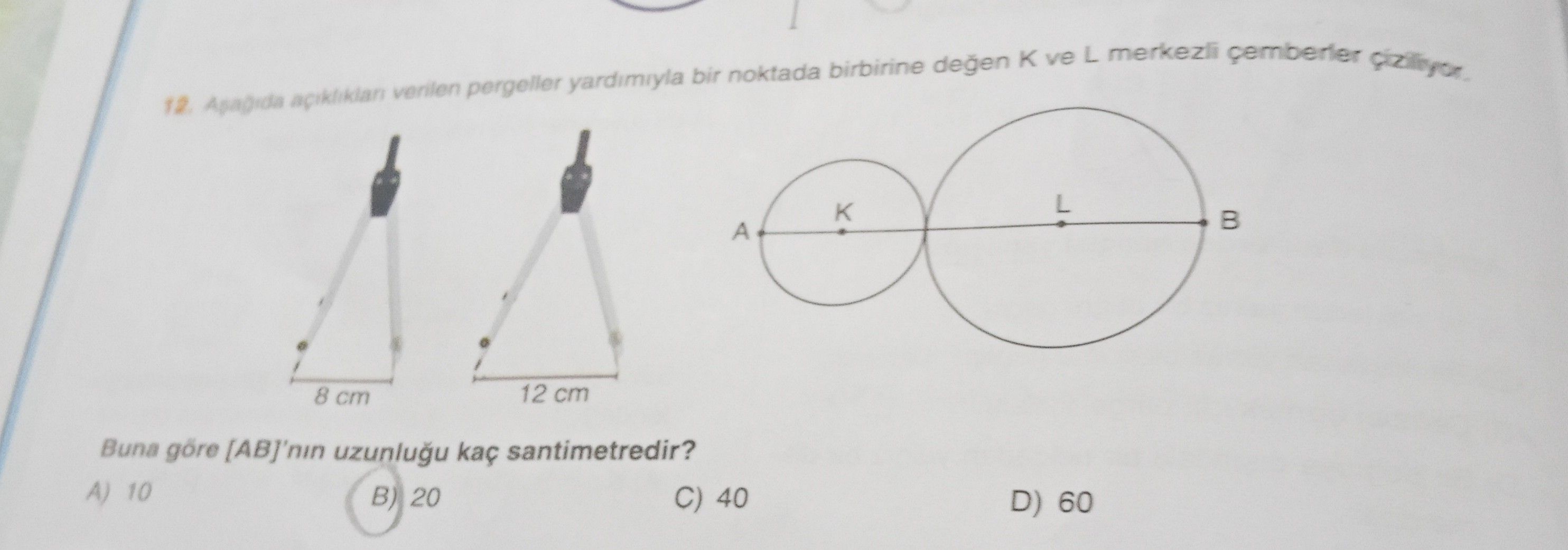 Aşağıda açıklıkları verilen pergeller yardımıyla bir noktada birbirine değen K ve L merkezli
