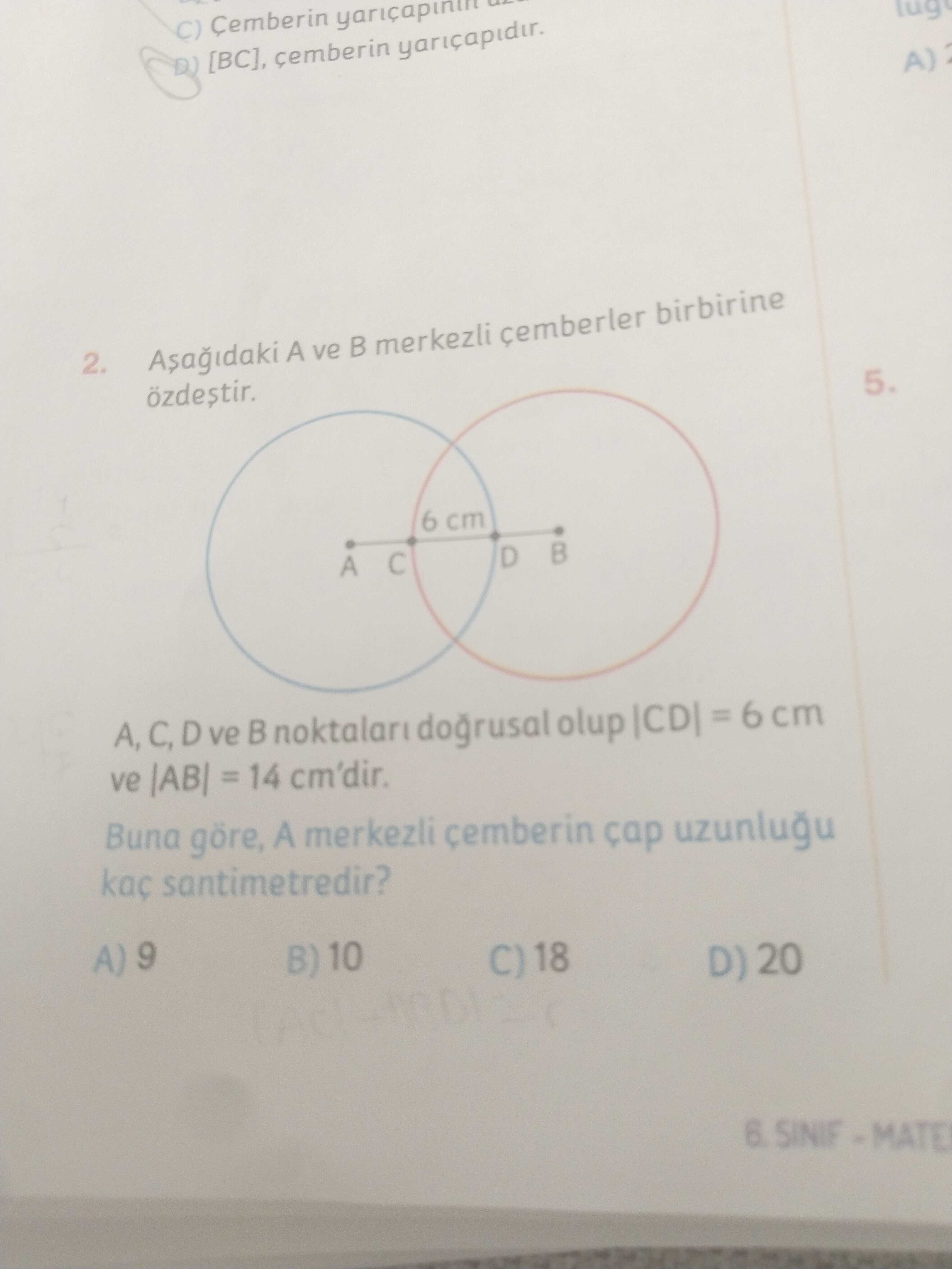Aşağıdaki A ve B merkezli çemberler birbirine özdeştir. A, C, D ve B noktaları doğrusal olup |CD| =