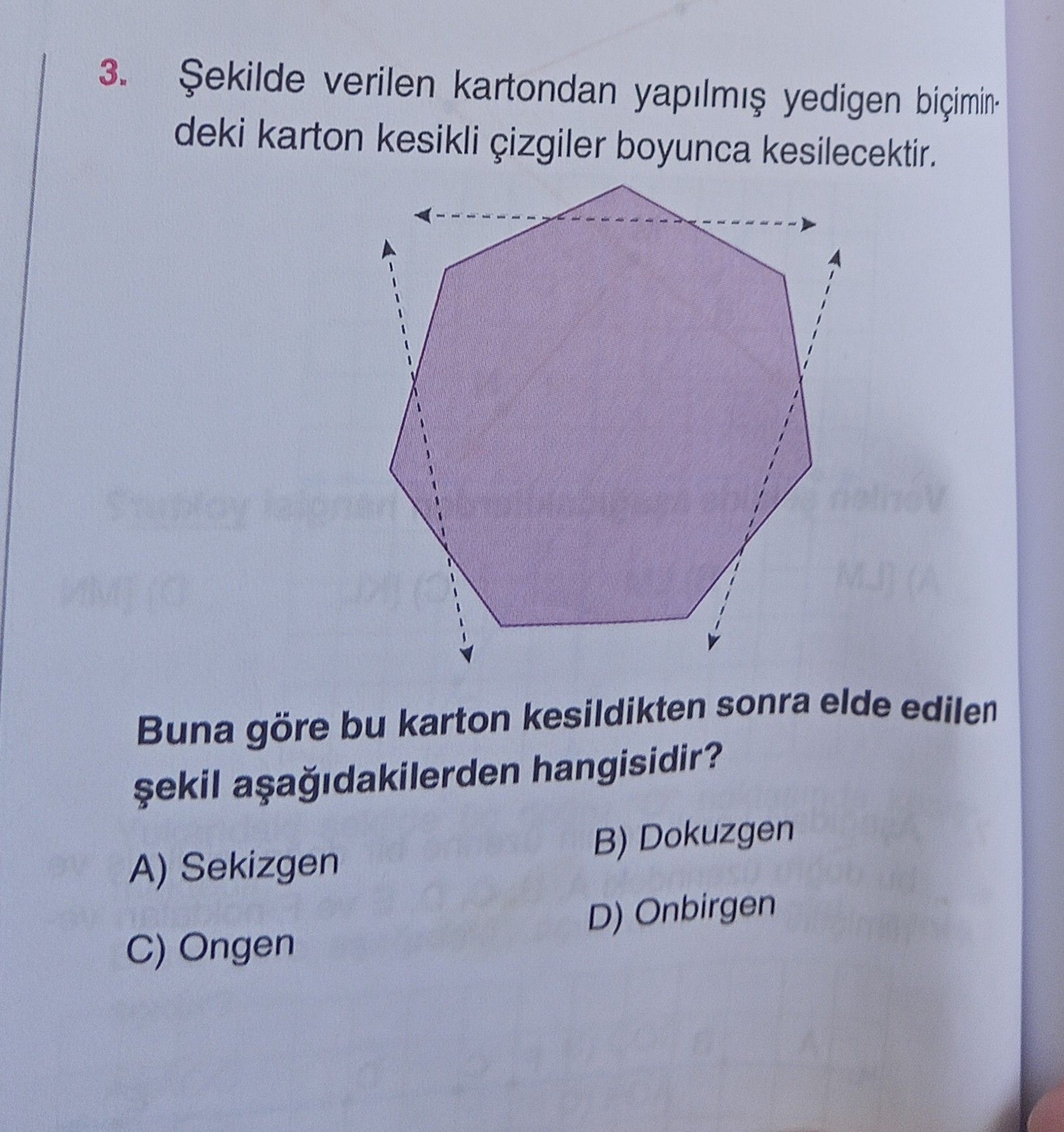 Şekilde verilen kartondan yapılmış yedigen biçimdeki karton kesikli çizgiler boyunca kesilecektir