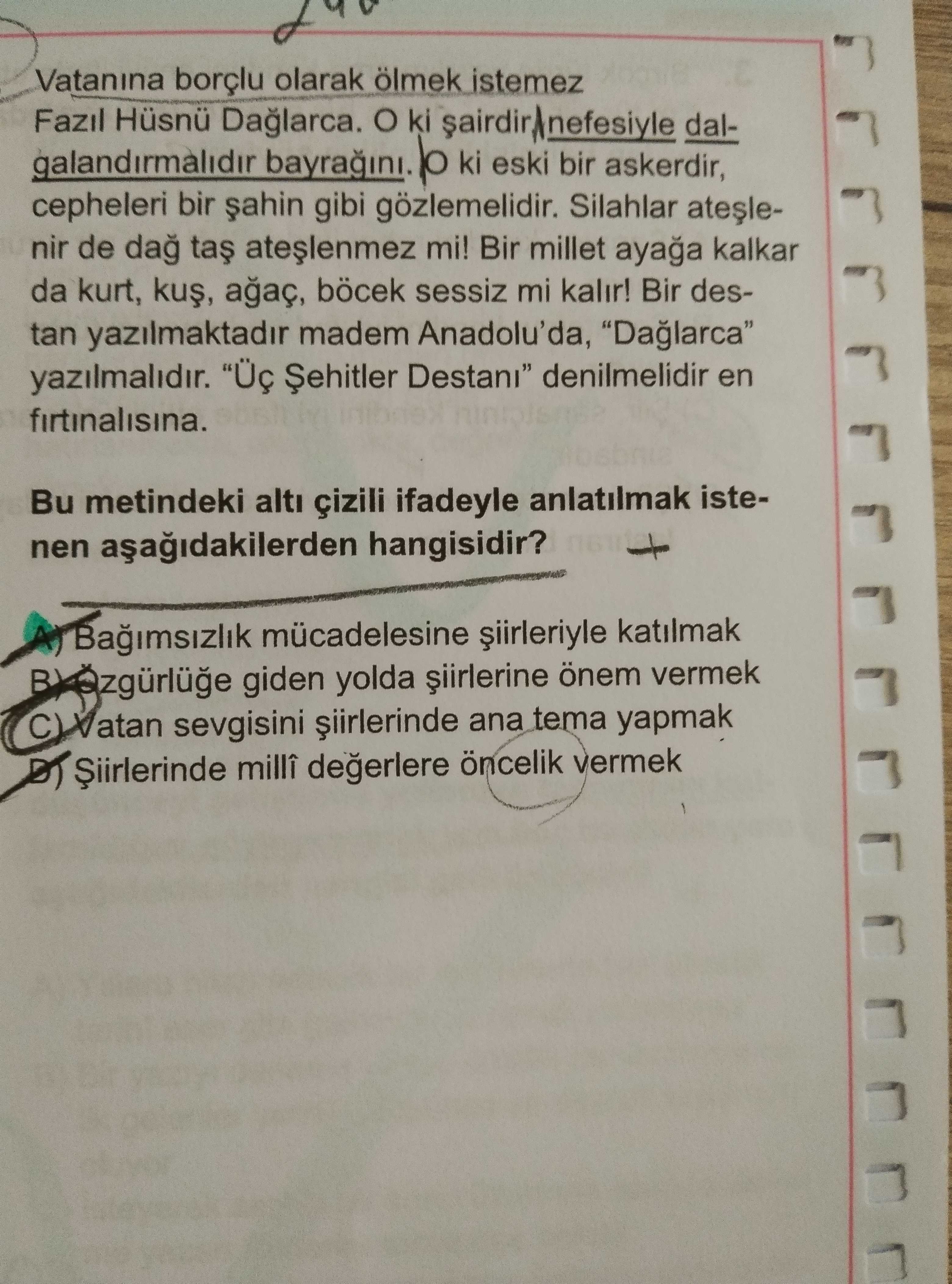 Vatanına borçlu olarak ölmek istemez Fazıl Hüsnü Dağlarca. O ki şairdir, nefesiyle