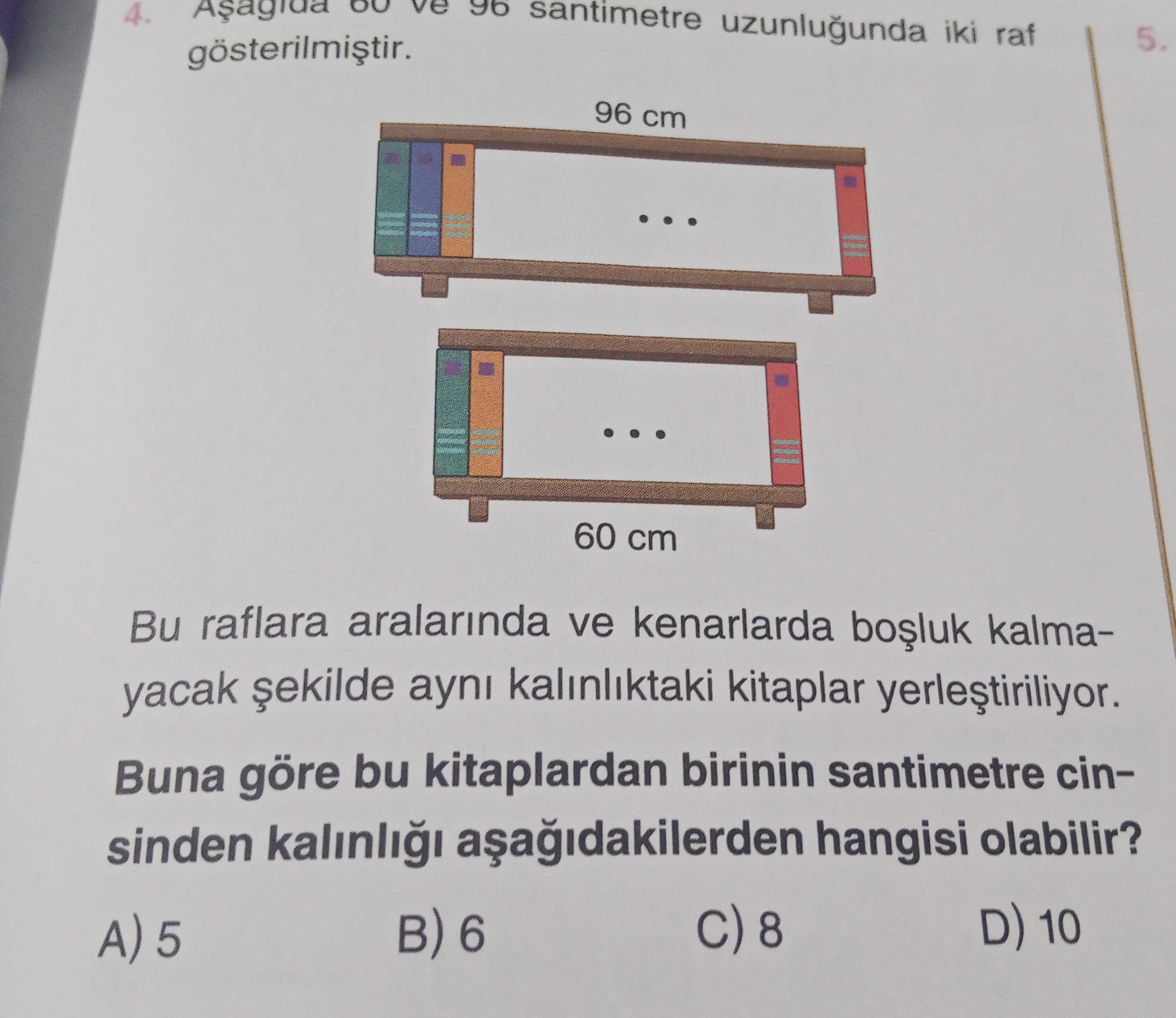 Aşağıda 60 ve 96 santimetre uzunluğunda iki raf gösterilmiştir. Bu raflara aralarında ve kenarlarda