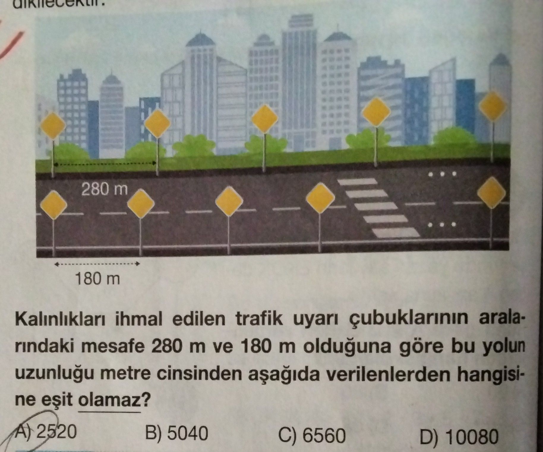 Kalınlıkları ihmal edilen trafik uyarı çubuklarının aralarındaki mesafe 280 m ve 180 m olduğuna göre