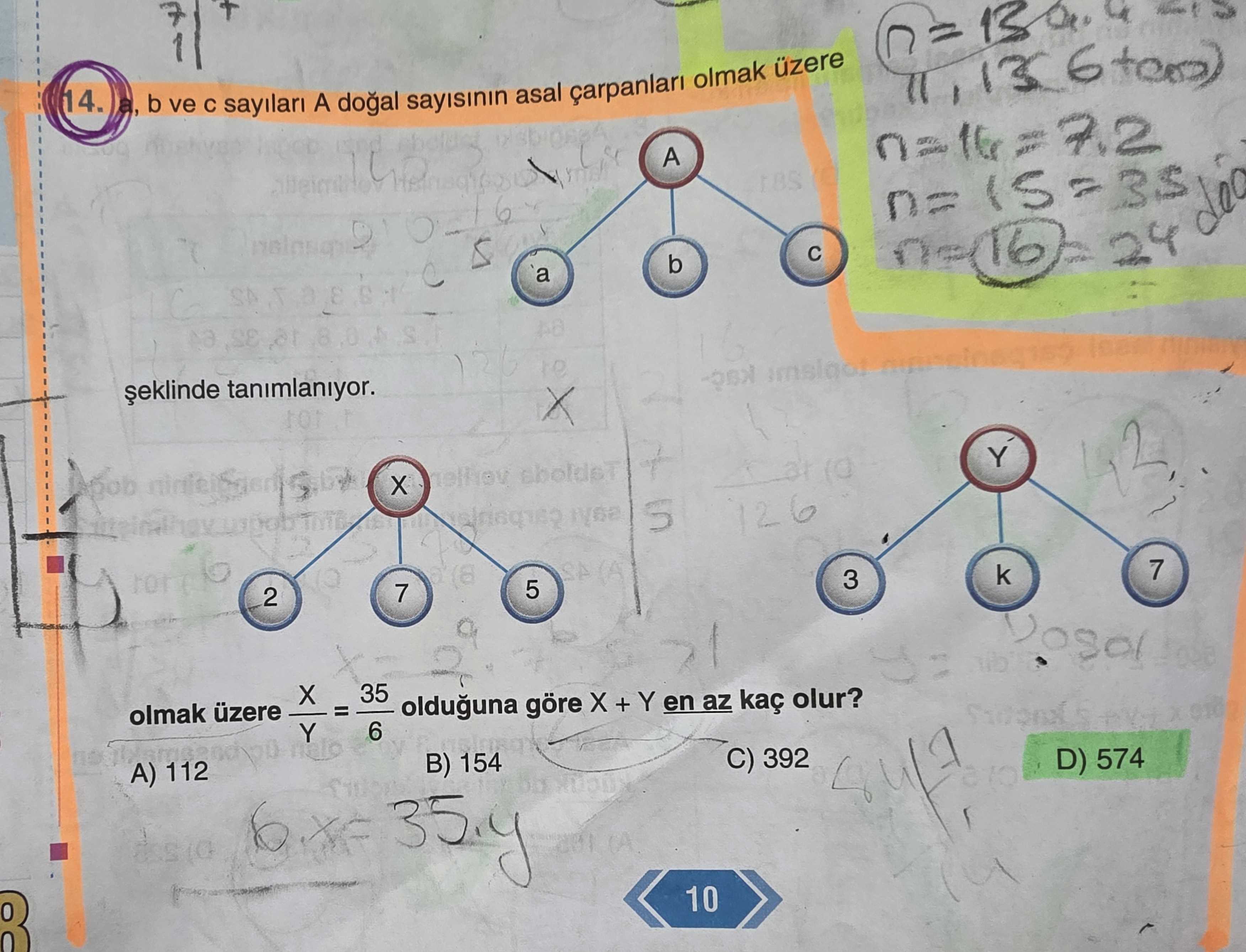 a, b ve c sayıları A doğal sayısının asal çarpanları olmak üzere şeklinde tanımlanıyor. olmak üzere