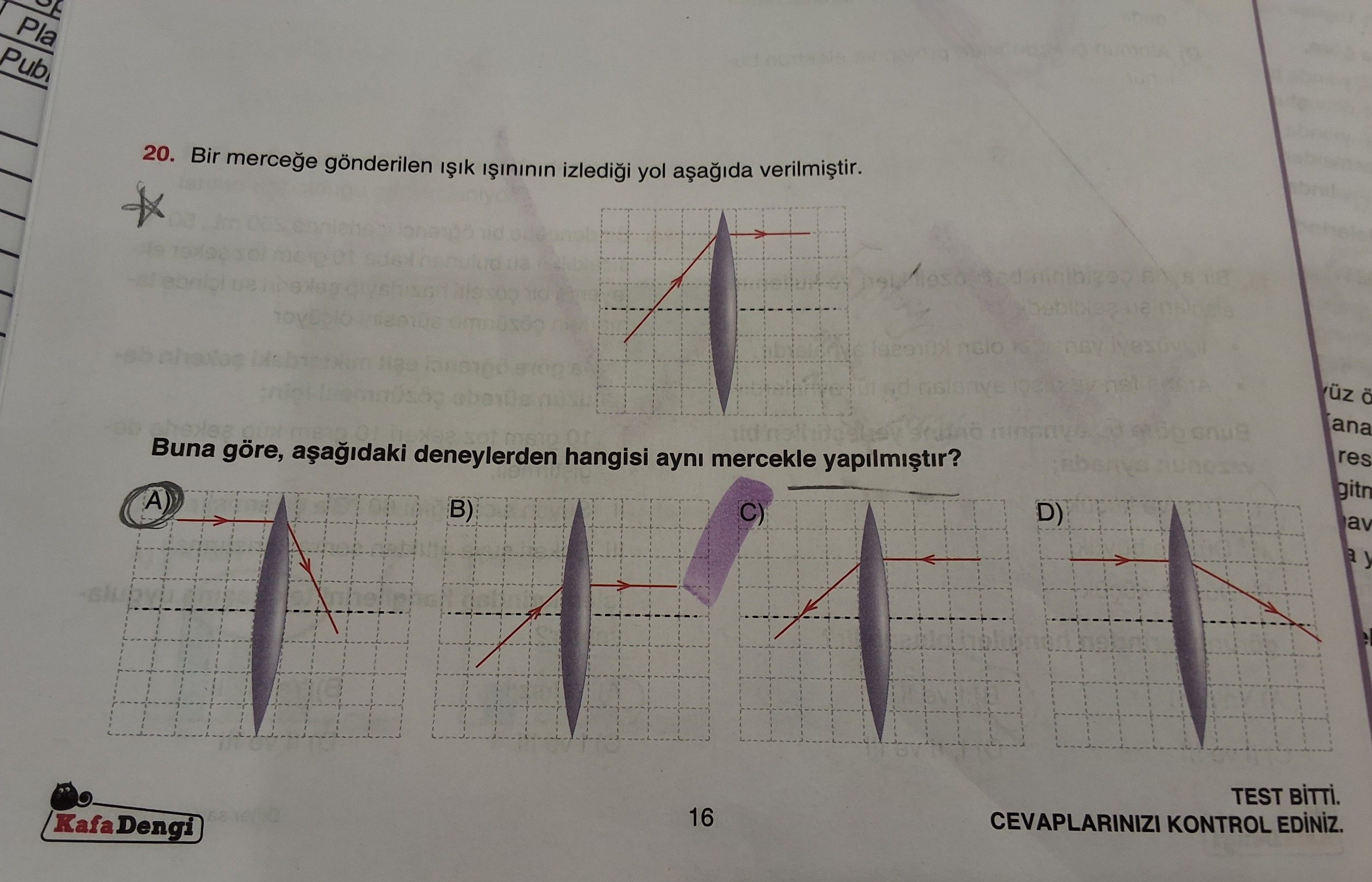 Bir merceğe gönderilen ışık ışınının izlediği yol aşağıda verilmiştir. Buna göre, aşağıdaki
