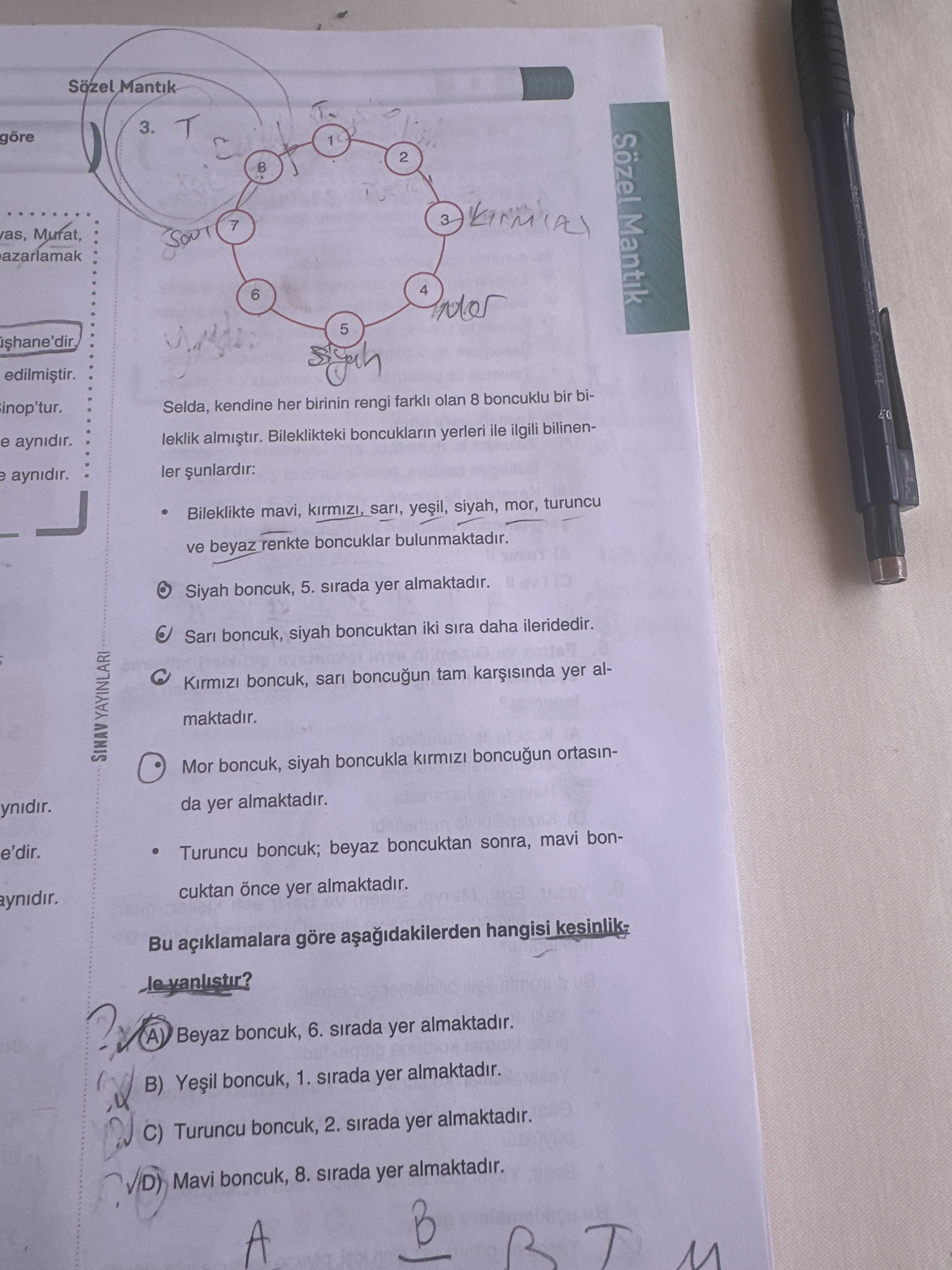 Selda, kendine her birinin rengi farklı olan 8 boncuklu bir bileklik almıştır. Bileklikteki