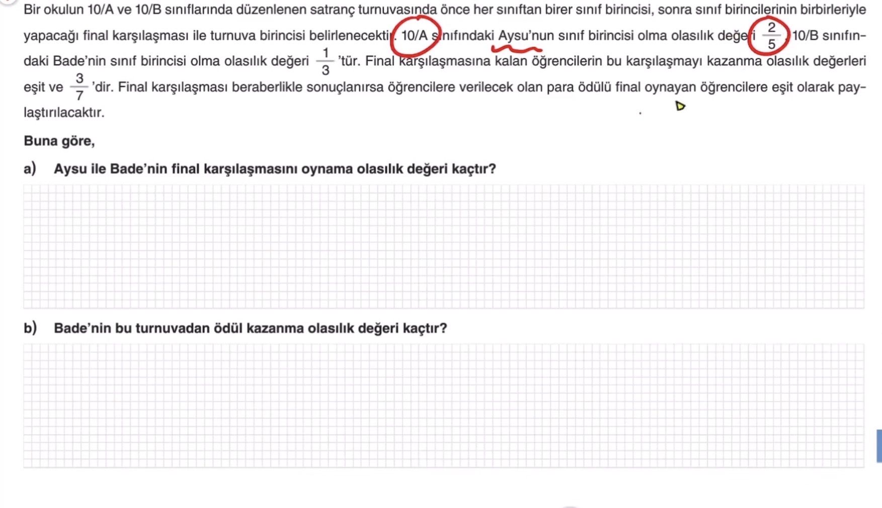 Bir okulun 10/A ve 10/B sınıflarında düzenlenen satranç turnuvasında önce her sınıftan birer sınıf
